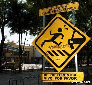 Mexico City road sign: "The pedestrian has priority. Preferably alive, please."