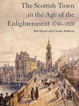 Scottish Town in the Age of Enlightenment 1740-1820 front cover