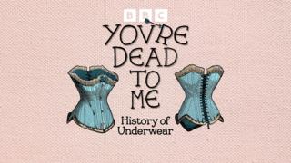 You're Dead to Me: History of Underwear