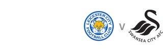 Leicester v Swansea