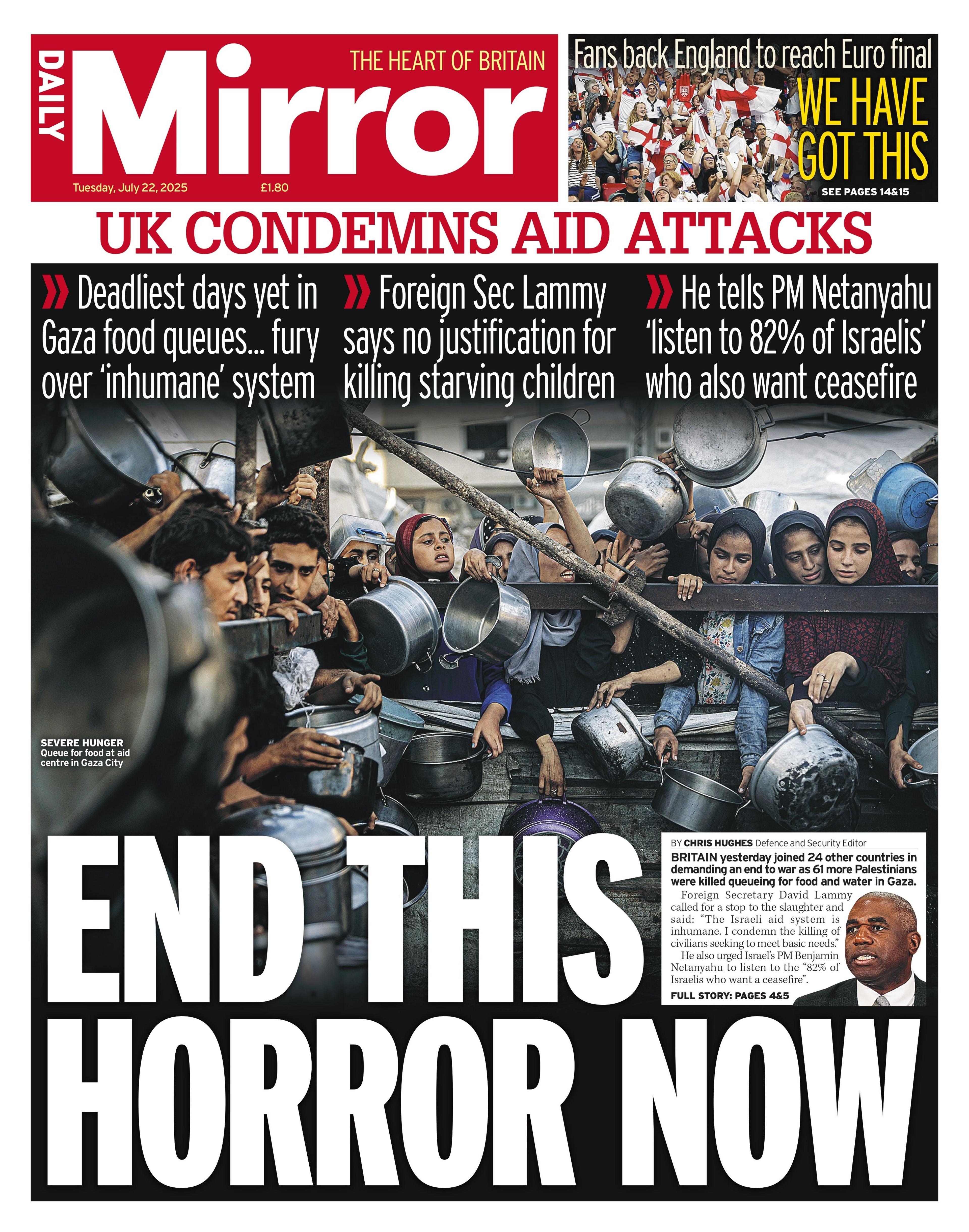 The headline on the front page of the Daily Mirror reads: "End this horror now".