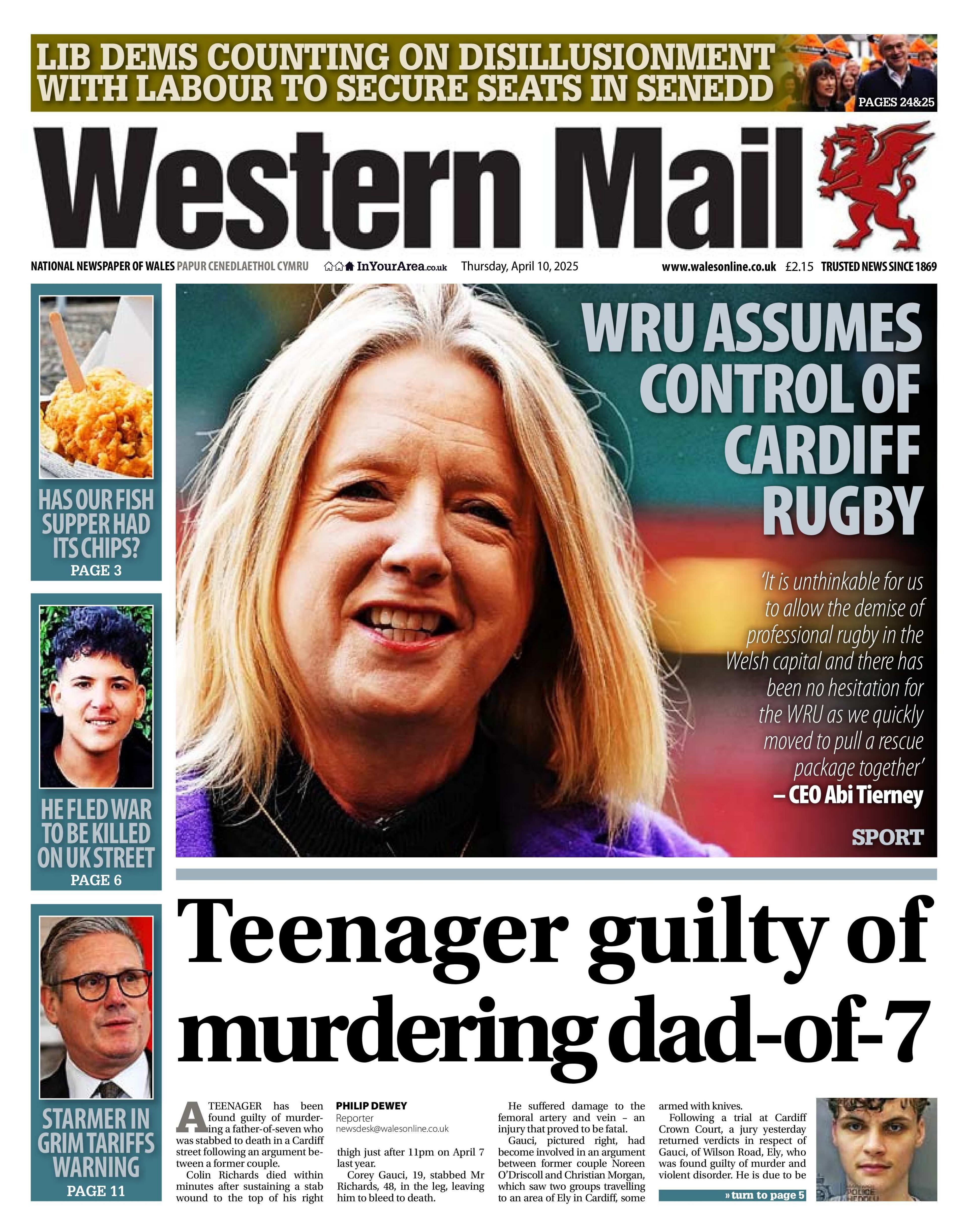 The Western Mail newspaper front page shows main headline which says WRU assumes control of Cardiff rugby. Other headlines include, teenager guilty of murdering dad-of-7, has our fish supper had its chips?, he fled war to be killed on UK street, Starmer in grim tariffs warning. 