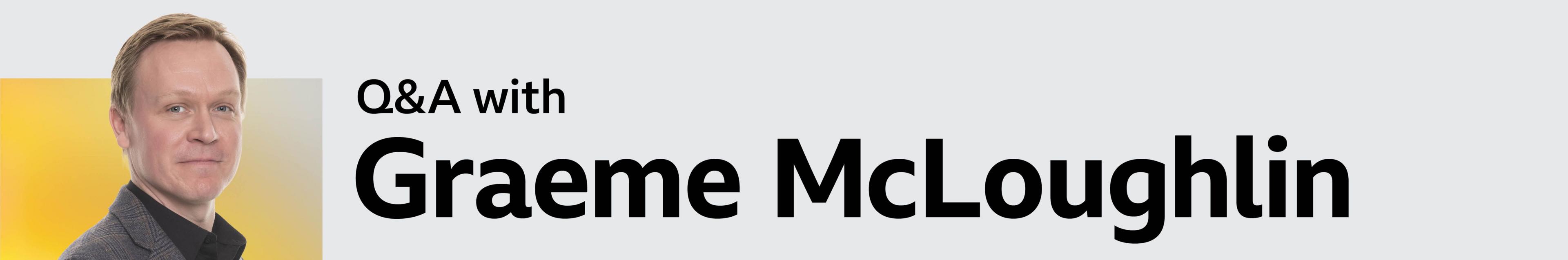 Q&A with Graeme McLoughlin banner graphic
