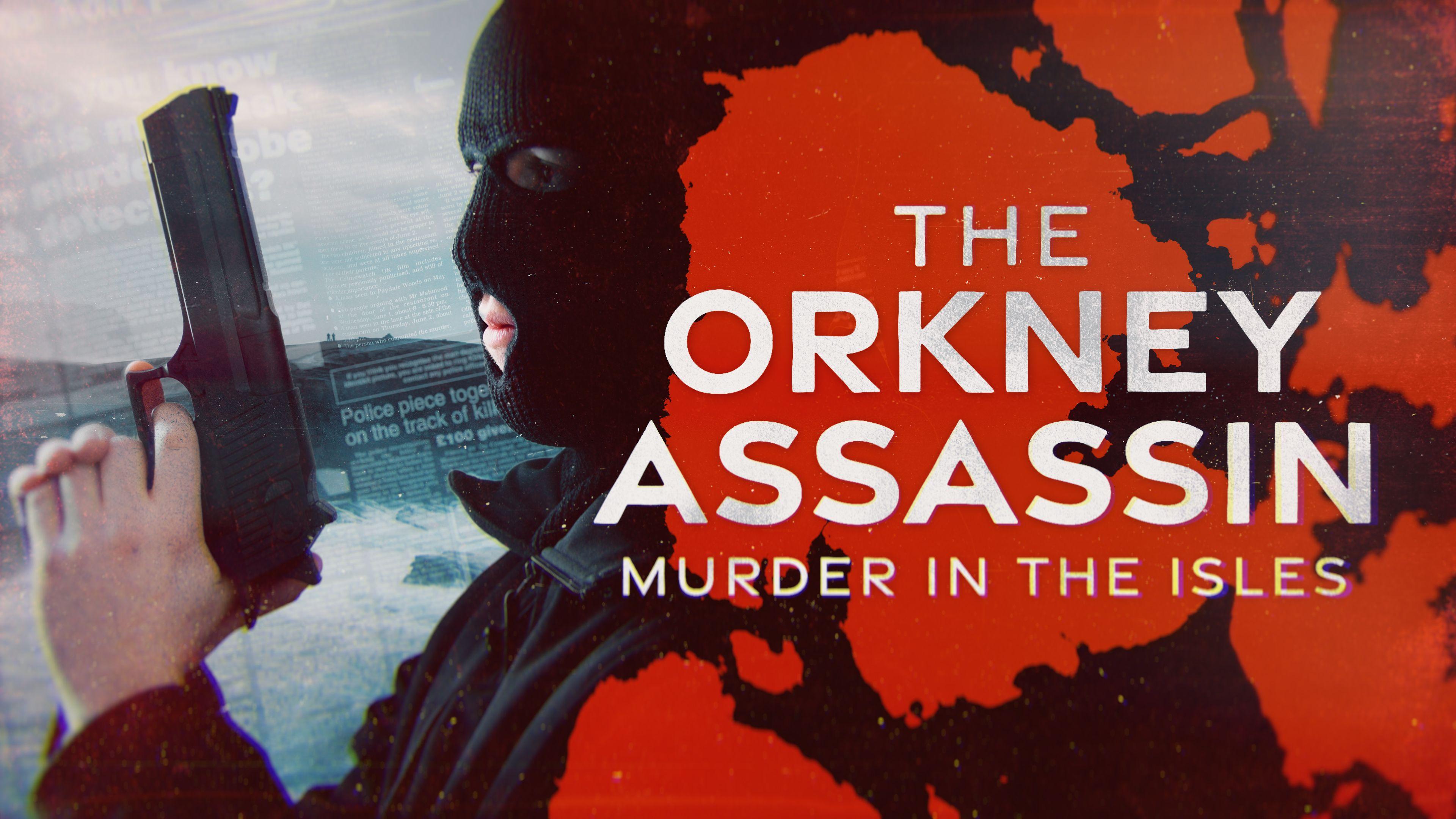 A graphic featuring a masked man holding a hand gun next to the documentary title: "The Orkney Assassin: Murder in the Isles"