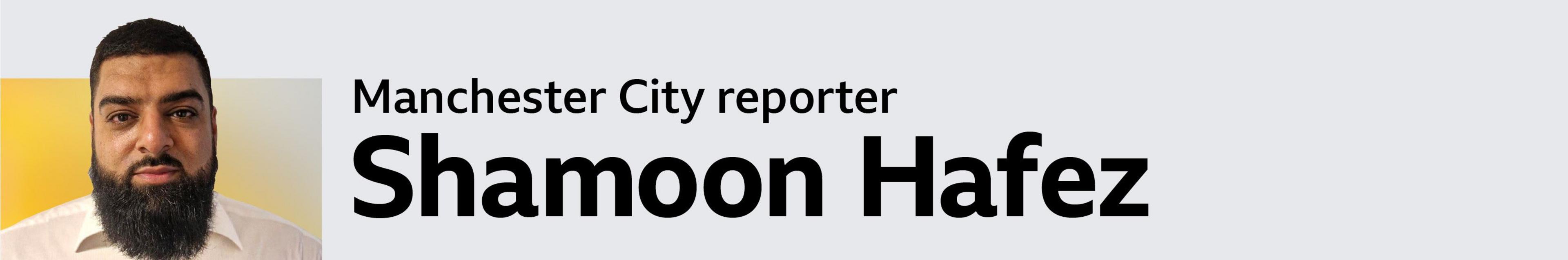 Manchester City reporter Shamoon Hafez picture byline banner
