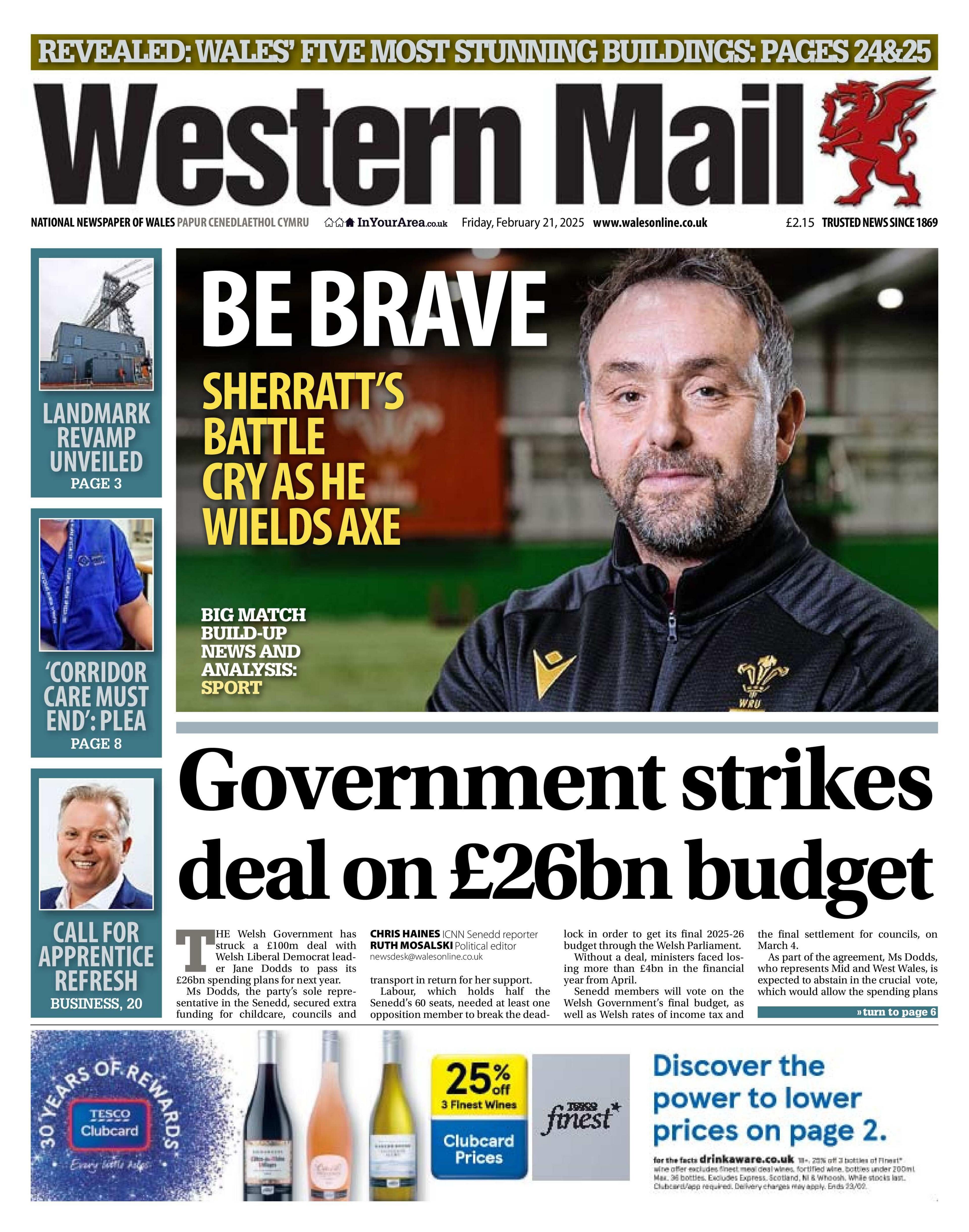 Front page of the Western Mail, where an image of Matt Sherratt is in the centre next to the headline: Be brave, Sherratt's battle cry as he wields axe. The image sits above the main headline: Government strikes deal of £26bn budget. 
Other headlines on the front page include: Call for apprentice refresh. 'Corridor care must end': plea. Landmark Revamp unveiled. 