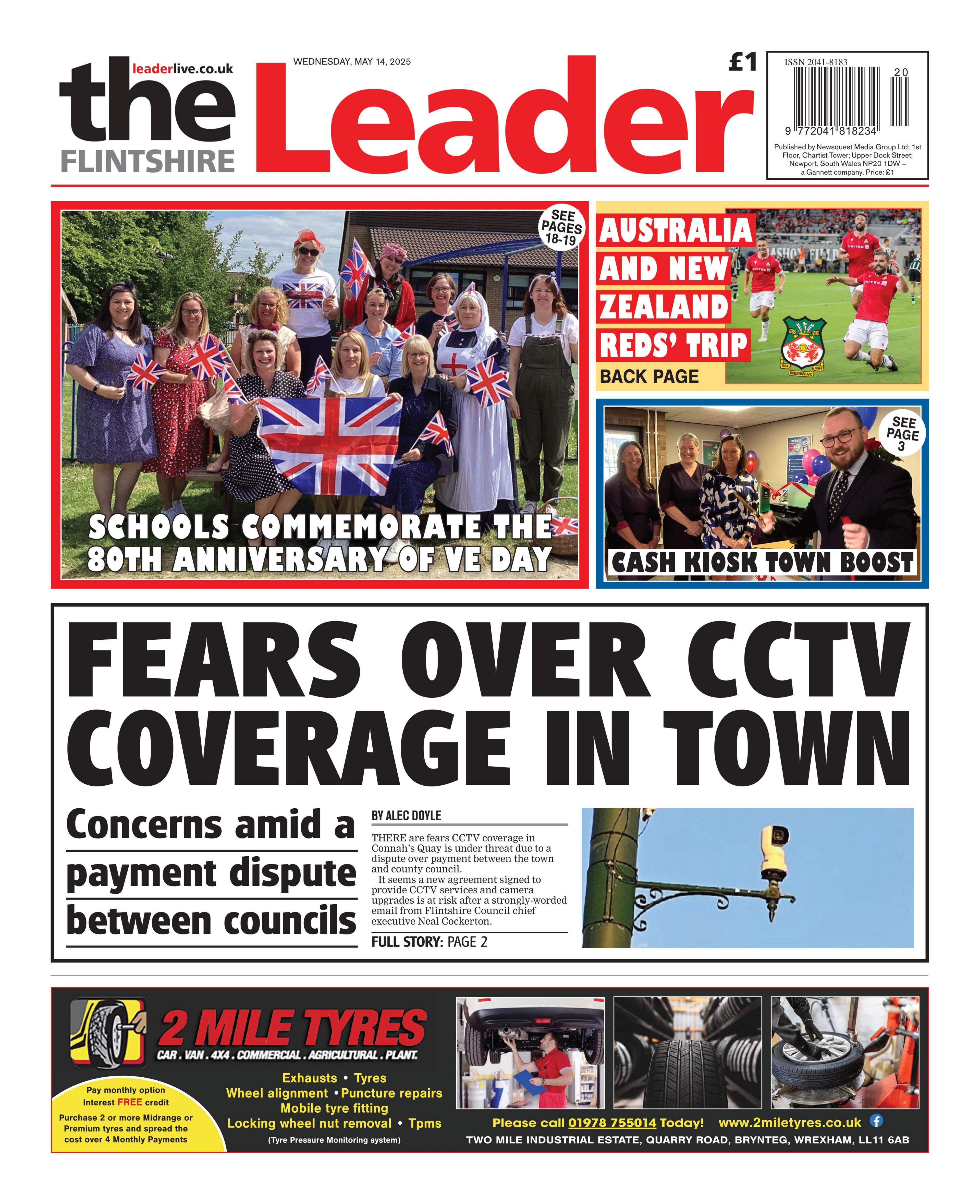 The Flintshire Leader newspaper front page shows main headline next to a photo of a CCTV camera: Fears over CCTV coverage in town, Concerns amid a payment dispute between councils. Other headlines on the front page are: Australia and New Zealand Red's trip, Schools commemorate the 80th anniversary of VE day and cash kiosk town boost. At the bottom there is an advert for 2 mile tyres