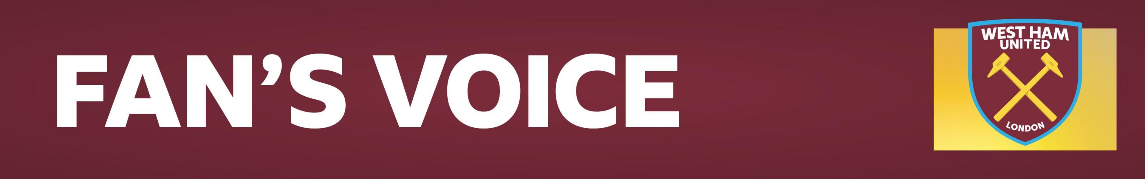 A claret banner with 'fan's voice' written in white letters and the West Ham United club badge on top of a yellow square on the right of the banner