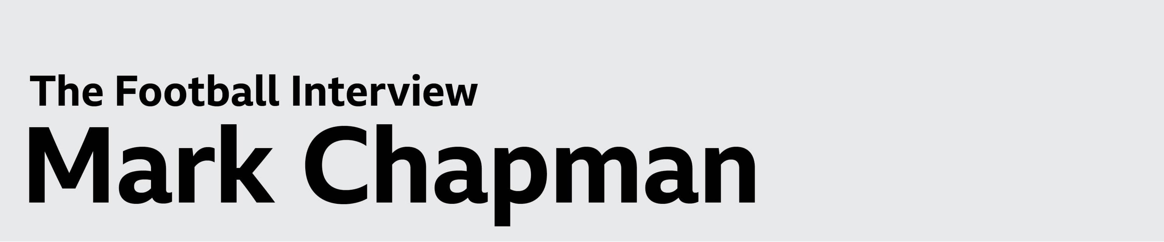 The Football Interview with Mark Chapman