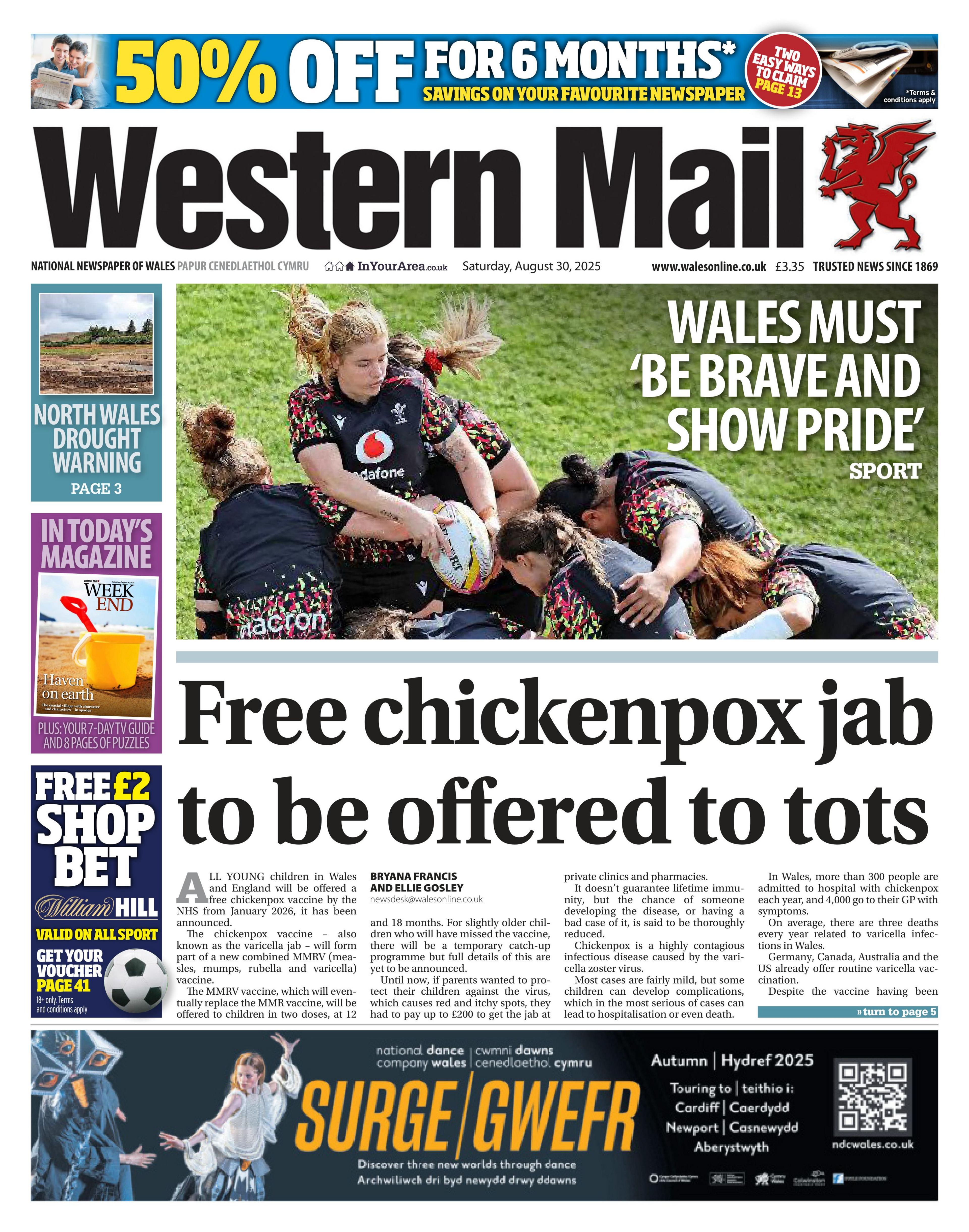 Main headline: Free chickenpox jab to be offered to tots. Other headline: Wales must 'be brave and show pride'. Headline next to phot of Wales women's rugby team in a maul. One player is holding a rugby ball after catching it from a lineout in a practice session.