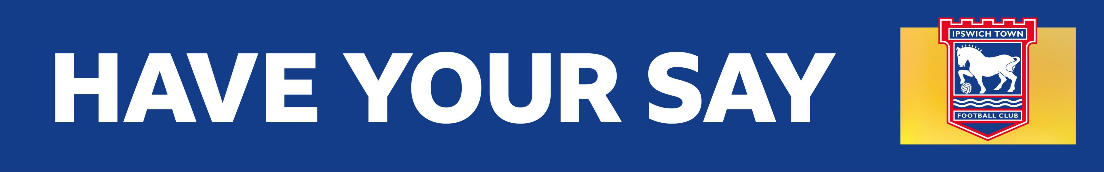 Have your say on Ipswich Town banner graphic