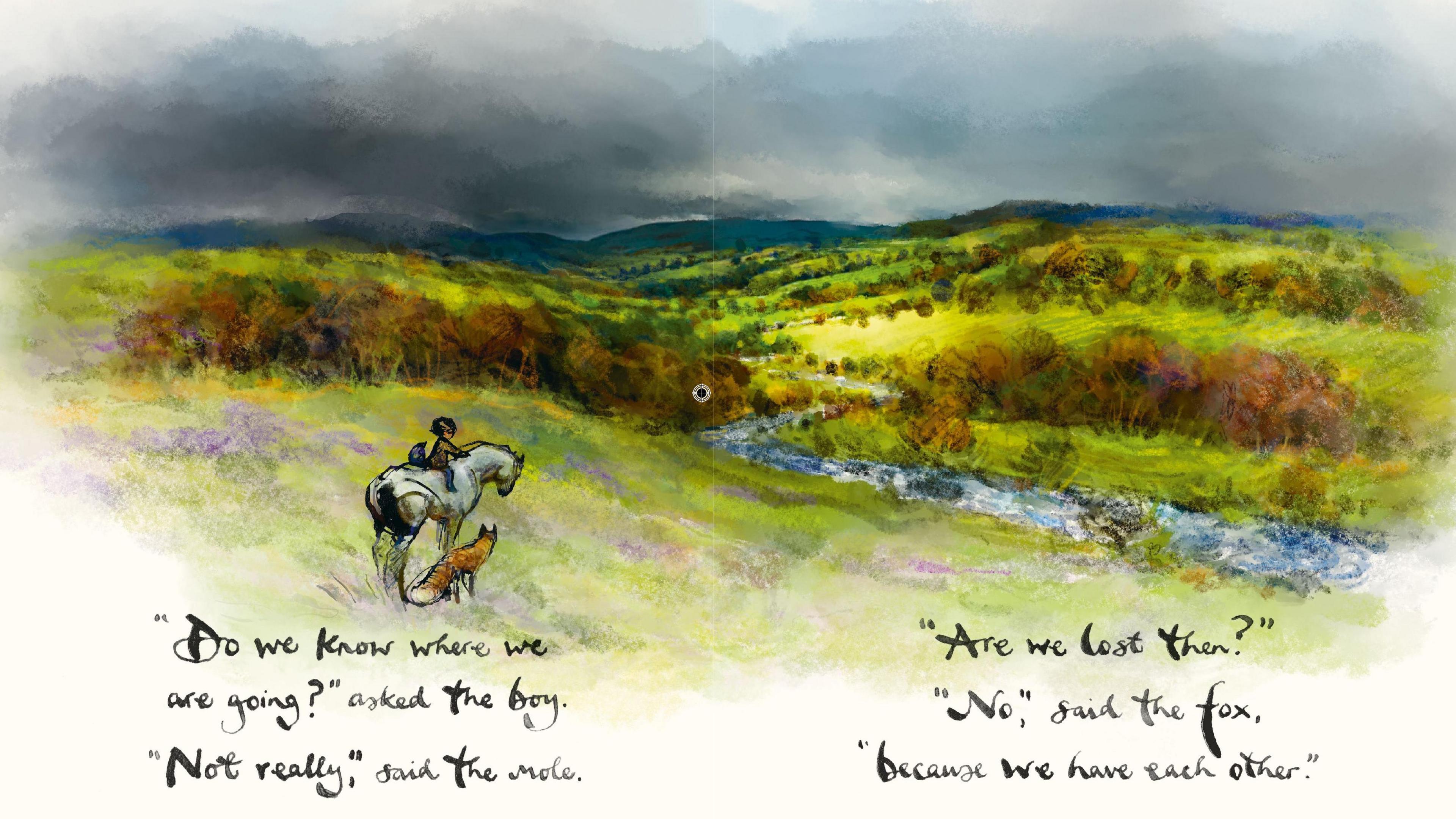 A stormy sky is painted above a rolling green landscape with autumnal trees and a stream in the middle ground. In the foreground the boy and the mole sit on the horse's back, with the fox standing beside them. Below them the handwritten text reads:
"Are we lost then?"
"No," said the fox, "because we h
"Do we know where we are going?" asked the boy.
"Not really," said the mole.ave each other."