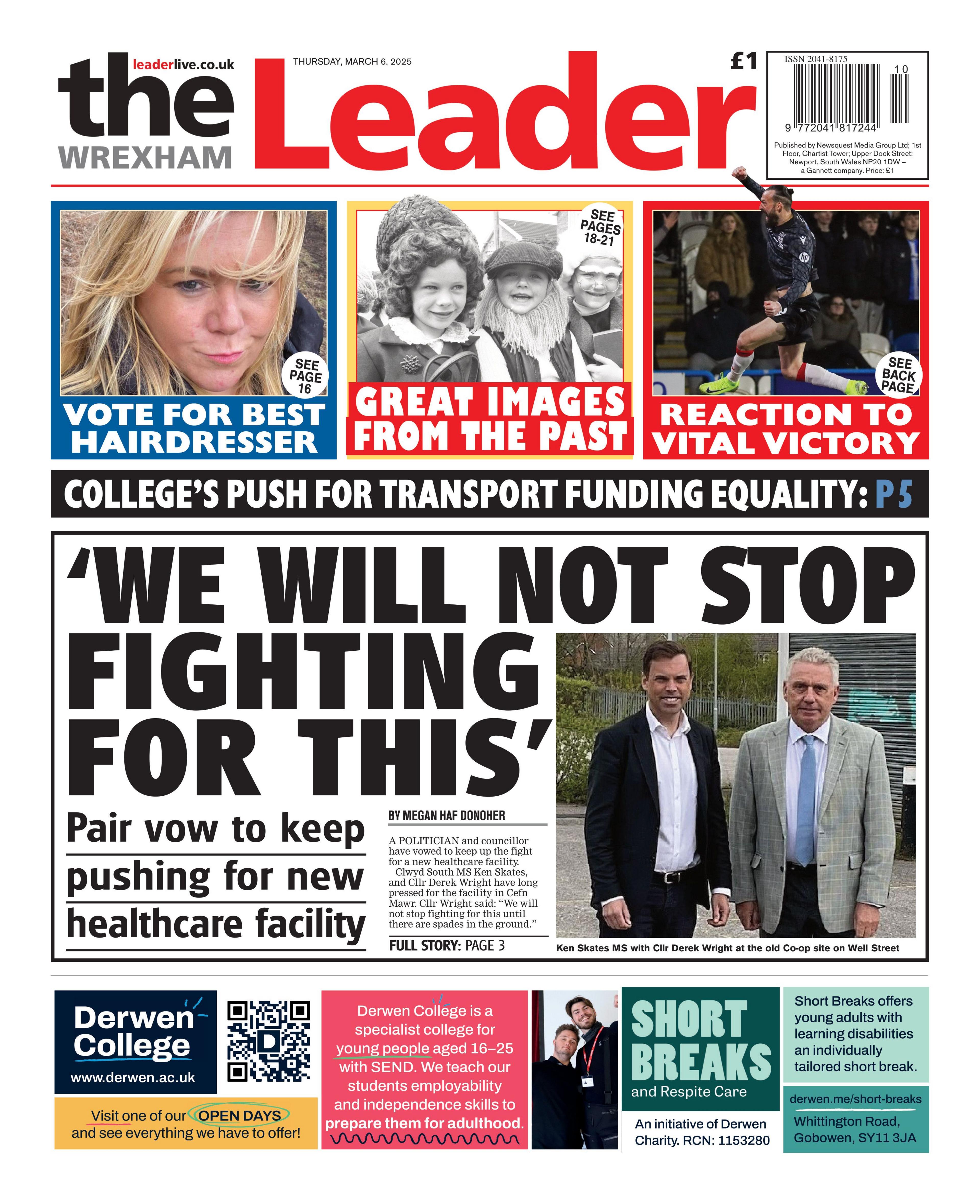 The front page of the Wrexham leader has a lead story under the headline: We will not stop fighting for this and a sub headline saying pair vow to keep pushing for a new healthcare facility and two men in suits standing together outside. 