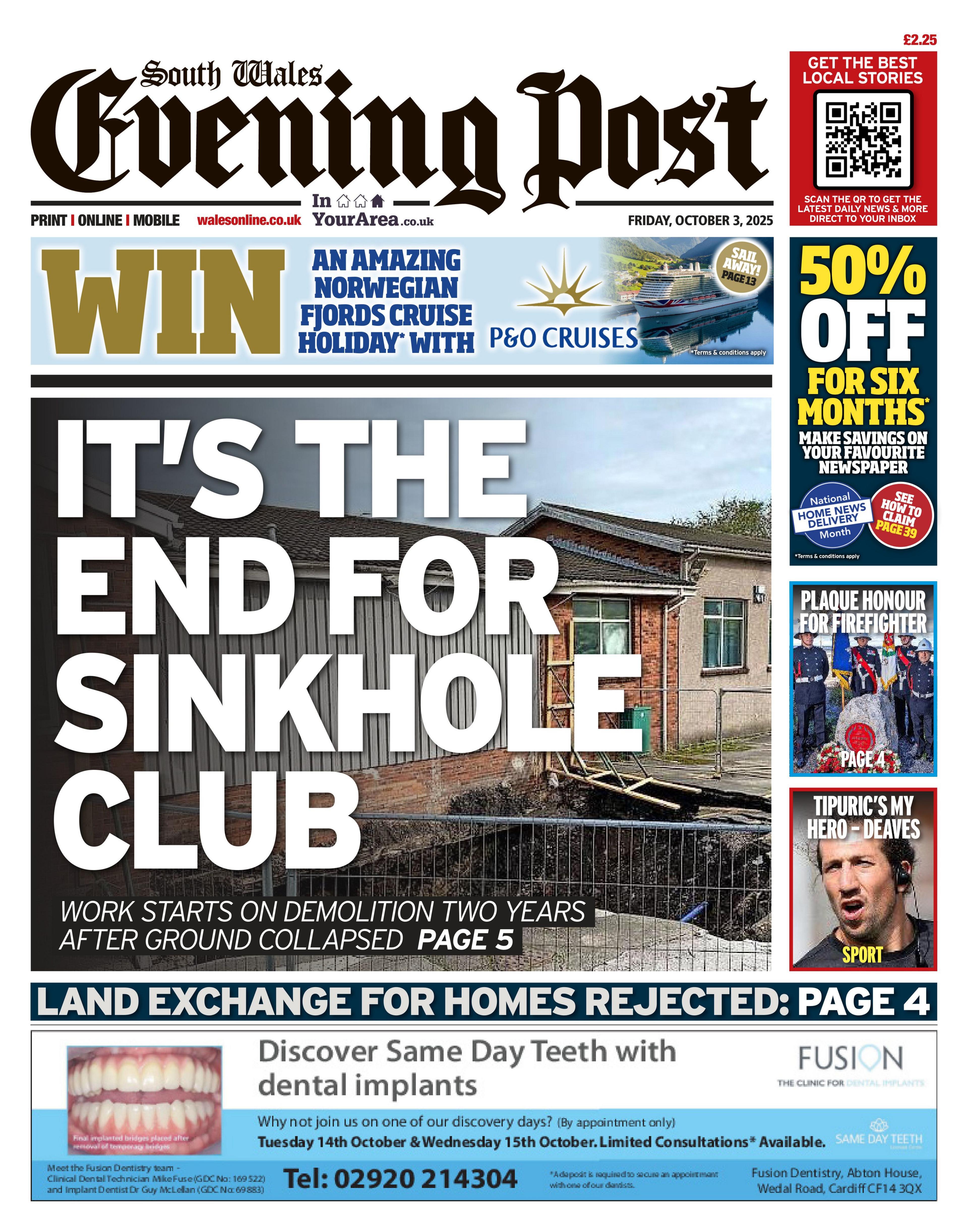 South Wales Evening Post's front page with the main headline: It's the end for sinkhole club; Work starts on demolition two years after ground collapsed. Next to photo of a sinkhole on a road with houses in the background. Above is an advert to win an amazing Norwegian fjords cruise holiday with P&O cruises. To the right is an advert for 50% off for six months and under that are two boxes with other headlines.