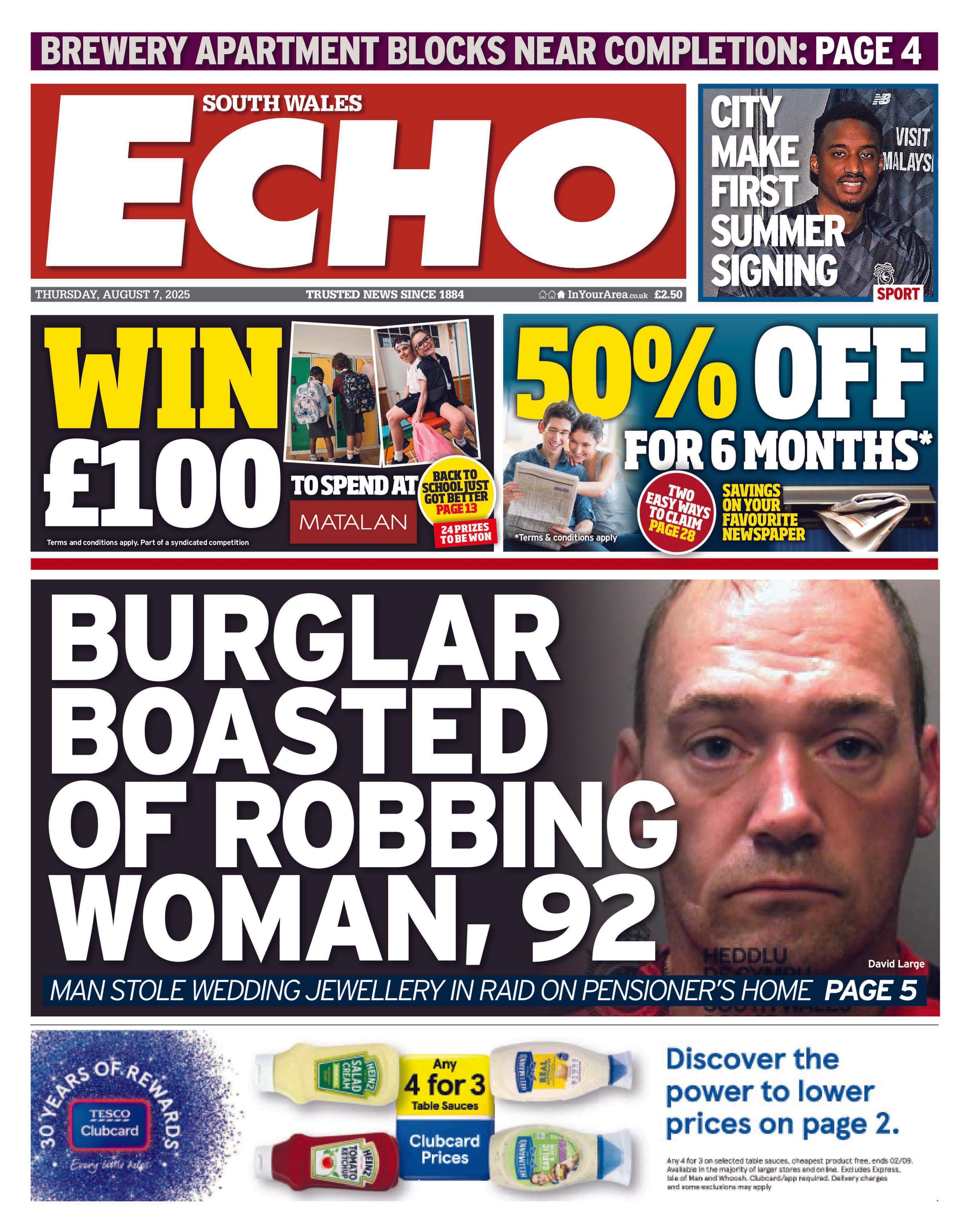 Front page of the South Wales Echo with the splash headline "Burglar boasted of robbing woman, 92" and a mugshot of a man. Above are adverts for a Matalan competition and 50% of newspaper subscriptions. Below is an advert for Tesco clubcard. At the very top is a picture box with a picture of a man with a moustache and dark hair and the headline "City make first summer signing". 