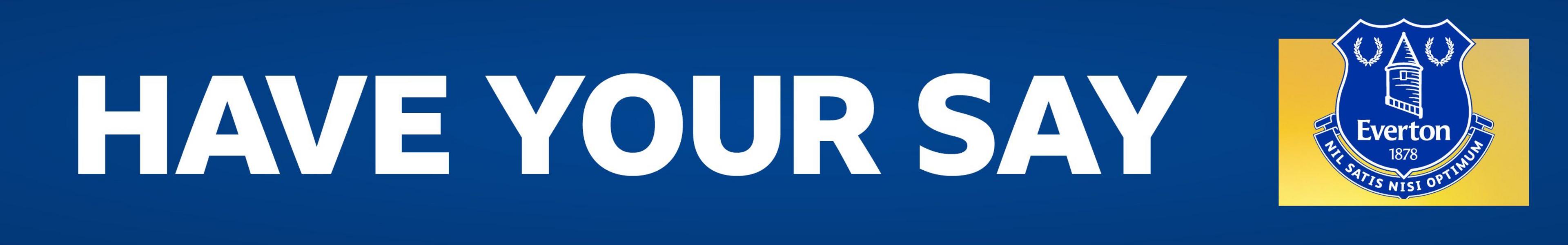 Everton have your say banner