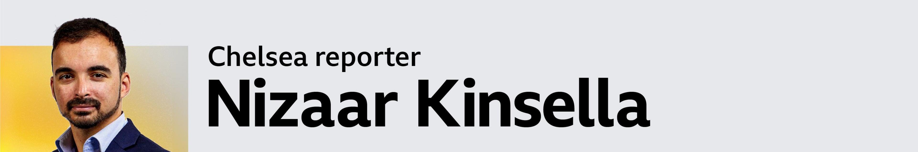 Chelsea reporter Nizaar Kinsella picture byline banner