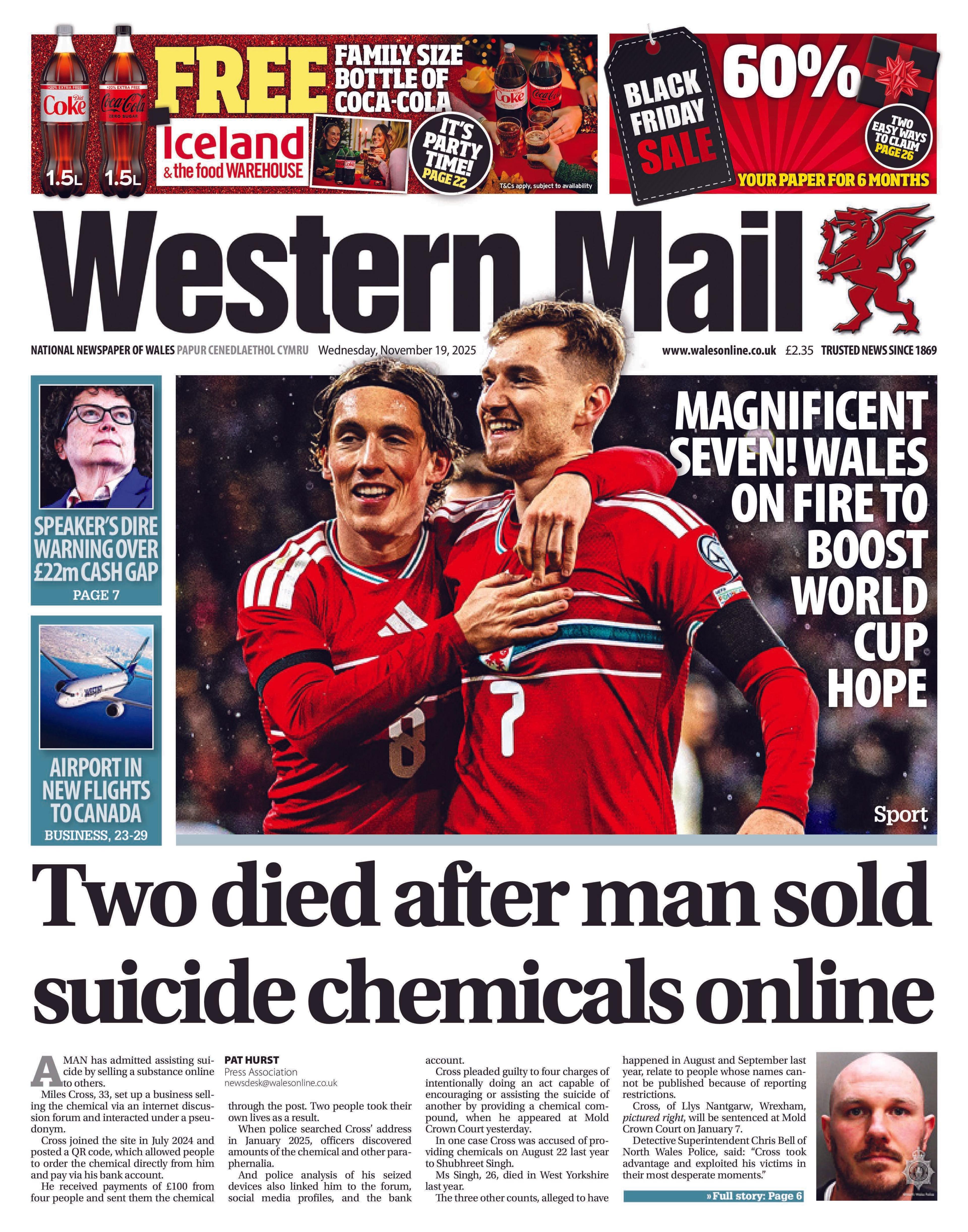 Front cover of Western Mail. Headline reads: Two died after man sold suicide chemicals online. Police mugshot of man who is bald and has a beard. Another headline above reads: Magnificent seven! Wales on fire to boost World Cup hope. Accompanied by photo of two Wales footballers smiling.