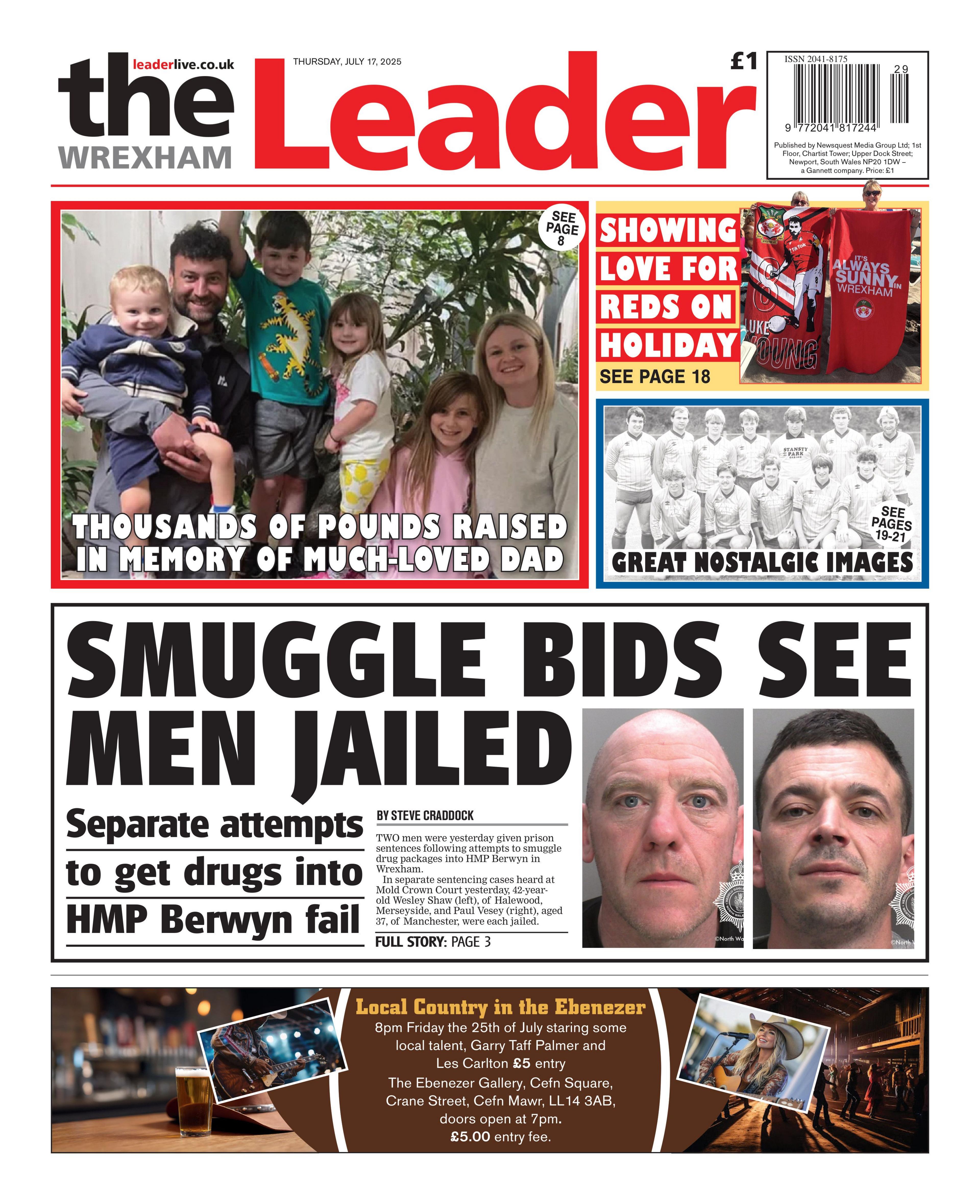 The Wrexham Leader front page, with the main headline "Smuggle bids see men jailed" and two mugshots. One of a man with no hair, and another of a man with short dark hair. Both men are looking at the camera. Above is the headline Thousands of pounds raised in memory of much-loved dad with a photo of a man holding a child and three other children and a woman. Next to that is the headline showing love for reds on holiday and under that is a black and white image with the headline Great nostalgic images. 
