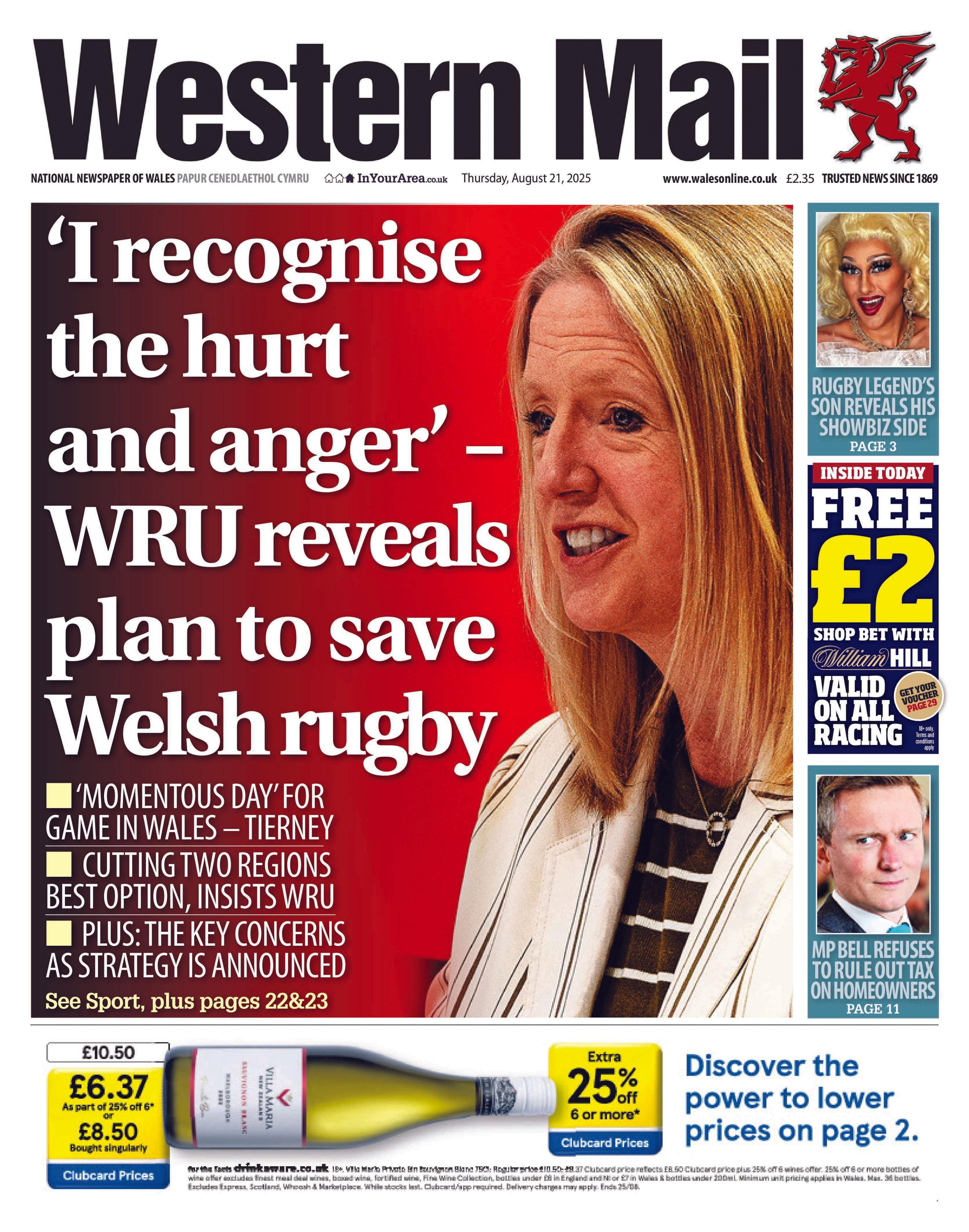 Front page of the Western Mail. Main headline reads: 'I recognise the hurt and anger' - WRU reveals plan to save Welsh rugby alongside photo of Abi Tierney. Other headlines read: MP Bell refuses to rule out tax on homeowners, and rugby legend's son reveals his showbiz side. 