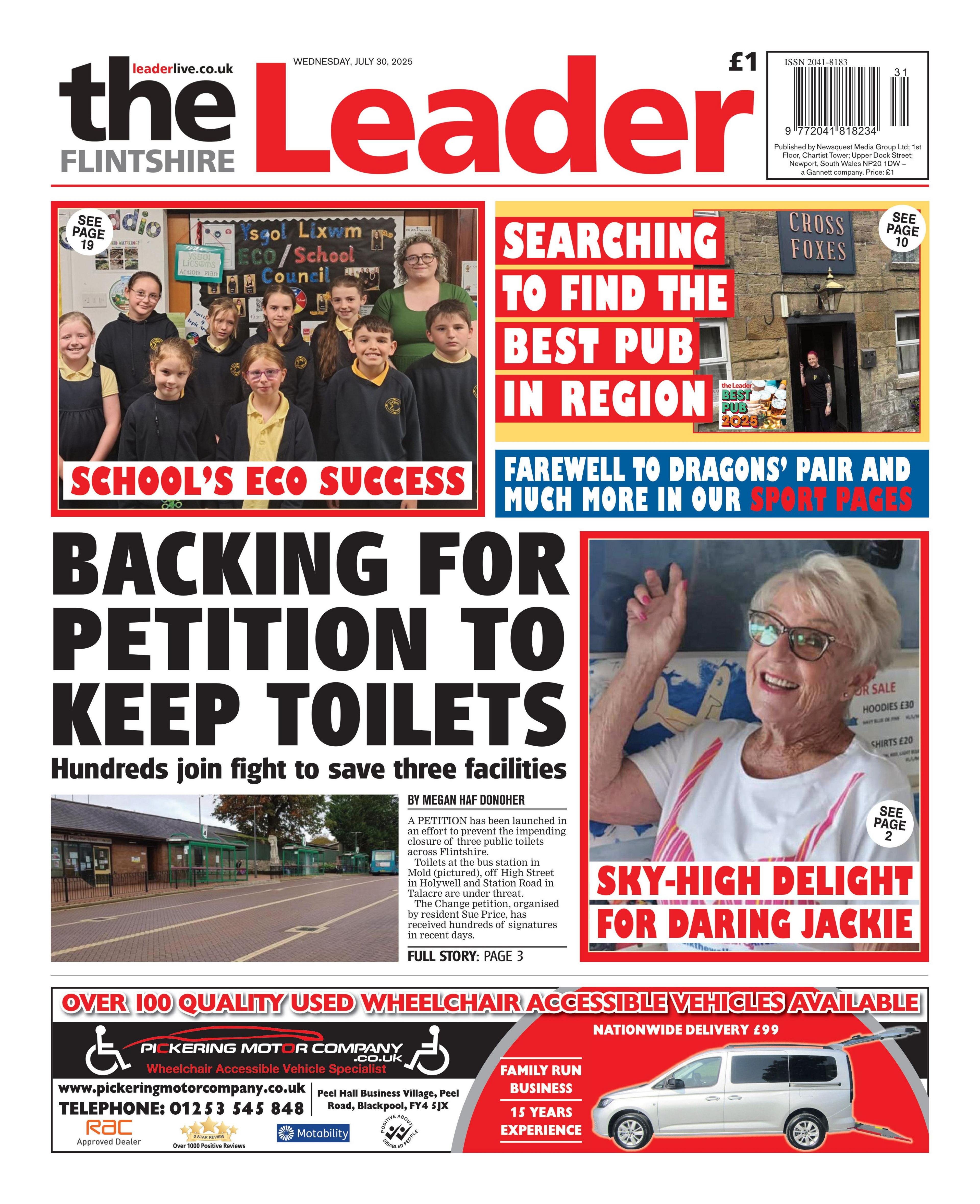 Front page of the Flintshire leader. Main headline reads: Backing for petition to keep toilets: hundreds join fight to save three facilities. Above is a photo of schoolchildren with the headline "school's eco success" next to that is a photo of a pub with the headline "searching to find the best pub in region". Under that is the headline "farewell to Dragons' pair and much more in out sports pages. And below that is a picture of a woman with glasses on a white t-shirt with the headline "sky-high delight for daring Jackie". 