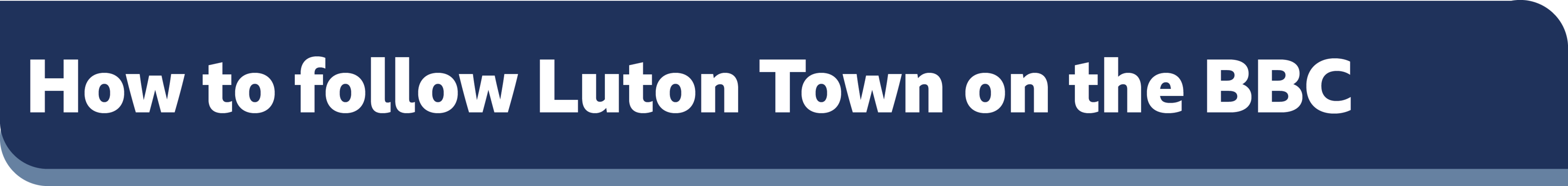 How to follow Luton Town on the BBC banner