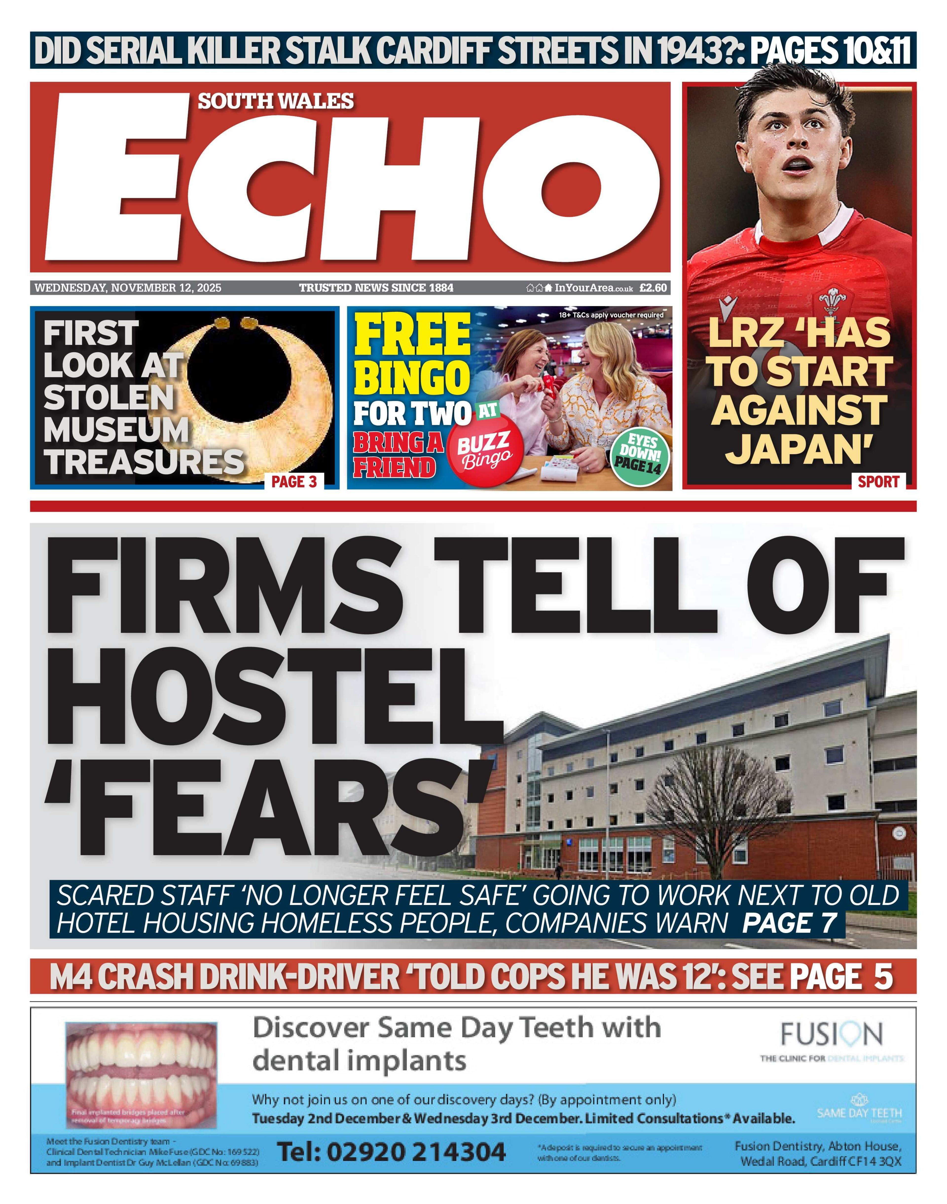Front page of South Wales Echo with headline: Firms tell of hostel 'fears' accompanied by a photo of a multi-storey hotel building. The sub headline: Scared staff 'no longer feel safe' going to work next to old hotel housing homeless people, companies warn page 7. Above is a photo of Louis Rees-Zammit in a Wales rugby shirt looking up, with the headline LRZ 'has to start against Japan'.