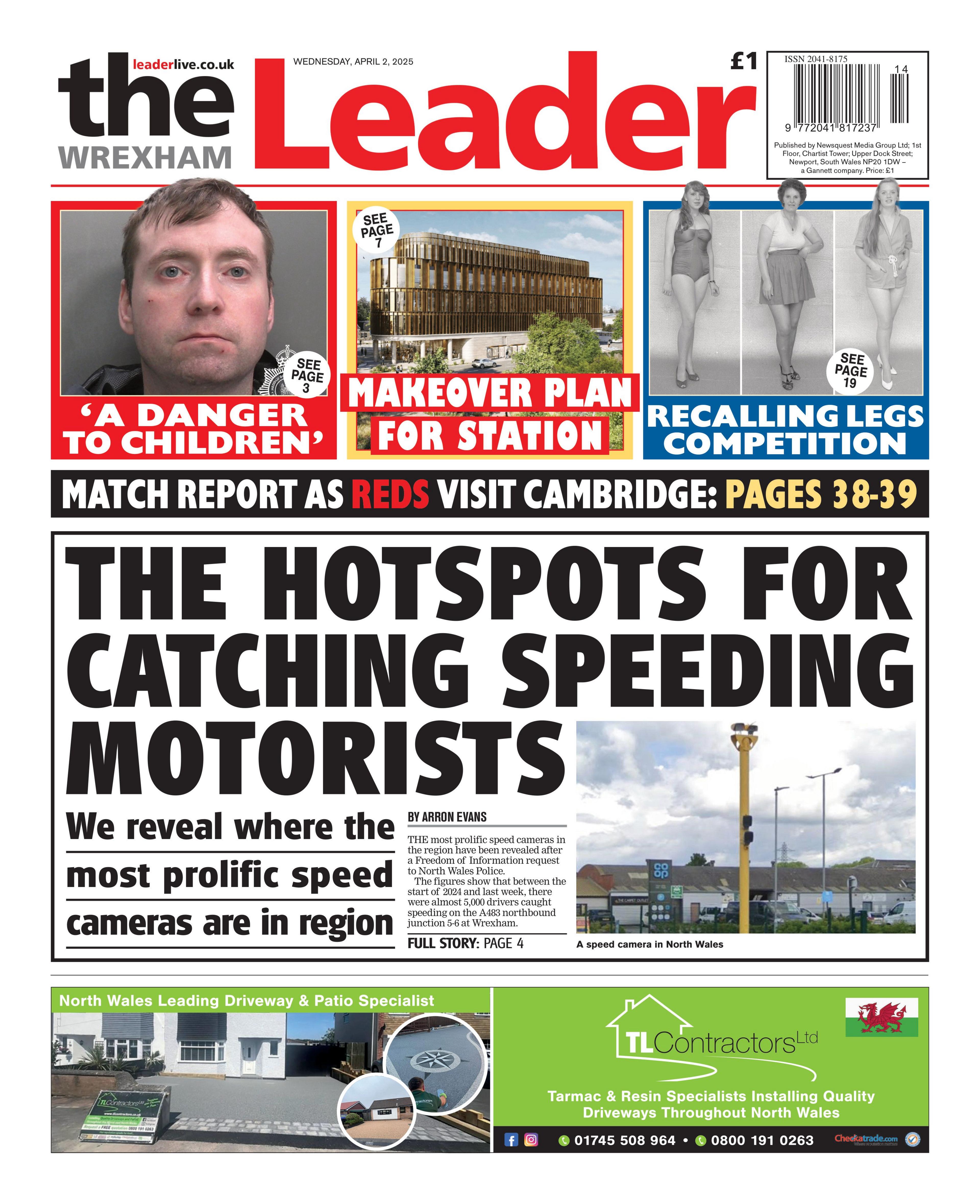 Front page of the Wrexham Leader. Main headline reads: The hotspots for catching speeding motorists. Other headlines read: Makeover plan for station and 'a danger to children with a police custody image of a man.