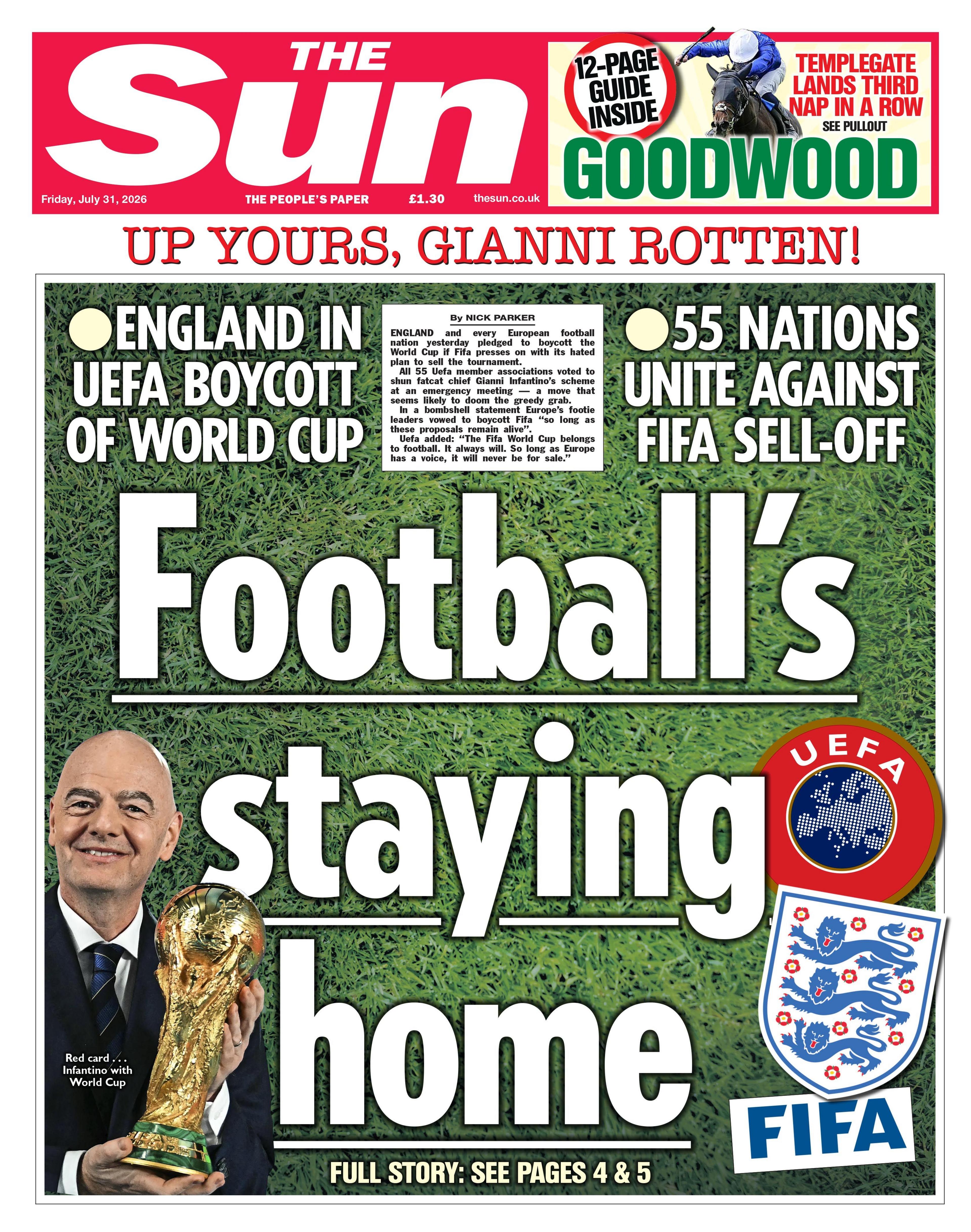 "Football's staying home," reads the headline on the front page of the Sun.