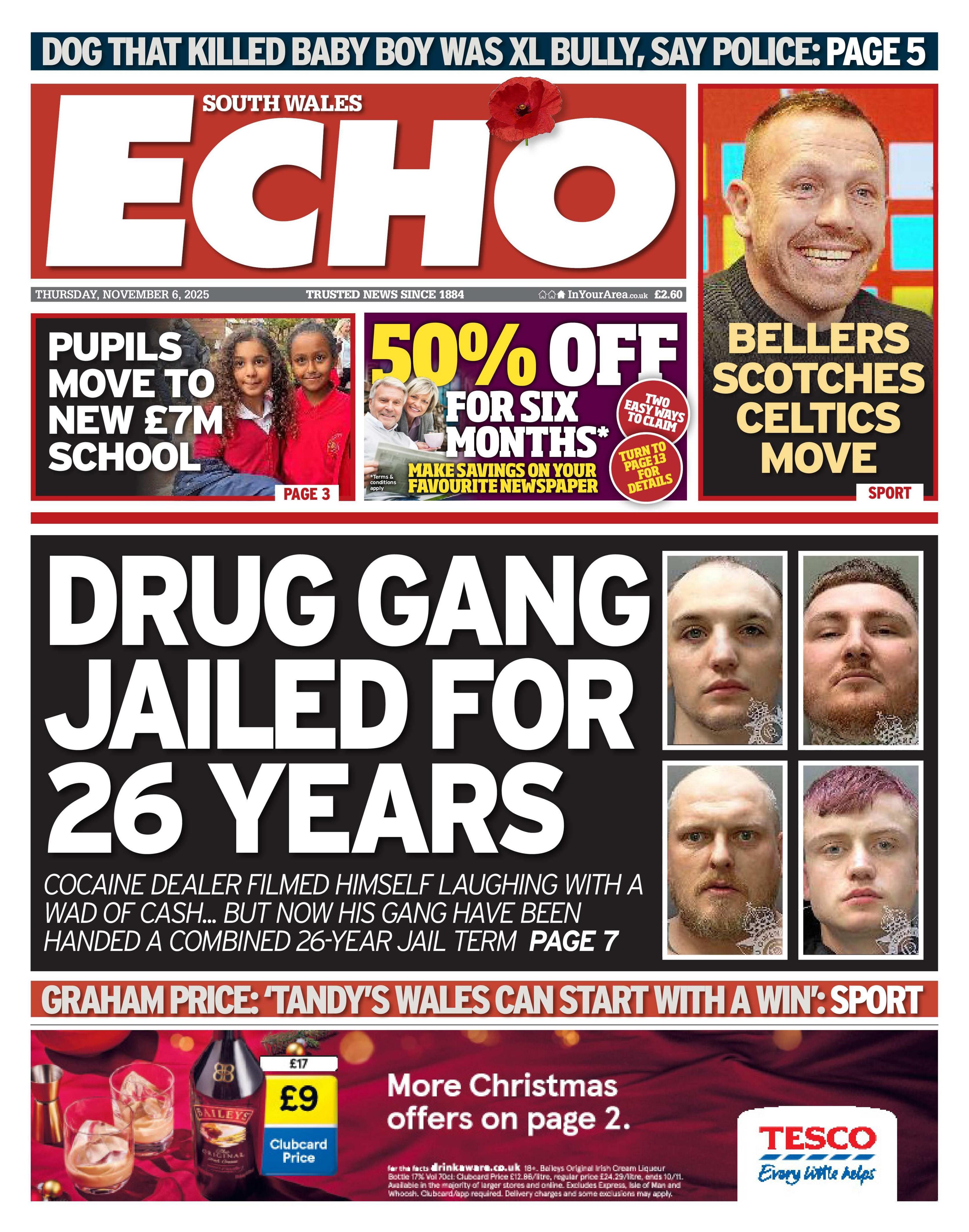 Front page of the South Wales Echo shows main headline: "Drug gang jailed for 26 years", next to a composite image showing the four male defendants. Other headlines read: "Pupils to move to new £7m school", "Dog that killed baby boy was xl bully, say police", "Bellers Scotches Celtics move", "Graham Price: 'Tandy's Wales can start with a win': sport". 