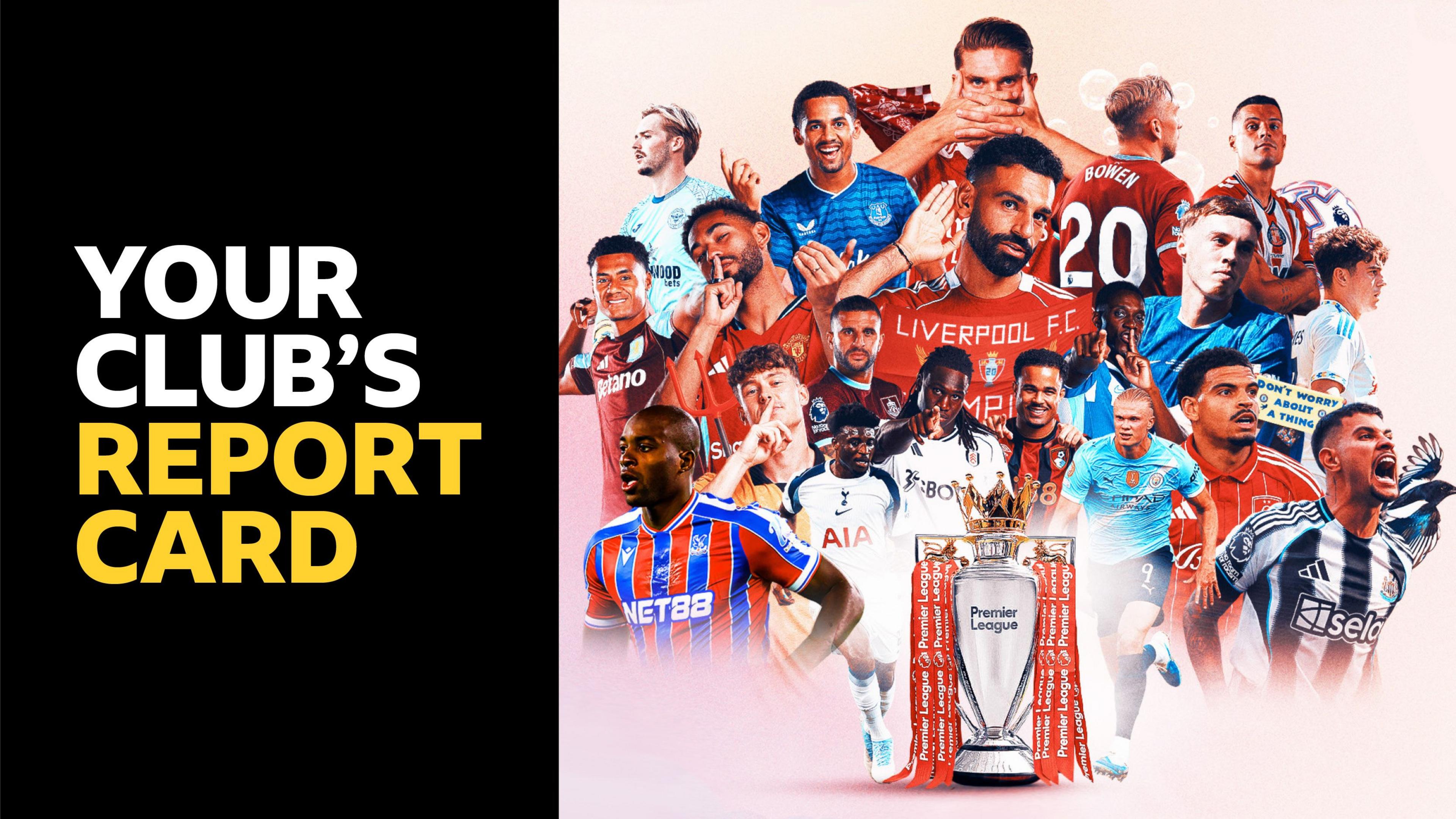 Text reads: Your club's report card
Image of 20 Premier League players and the trophy. All clubs represented.