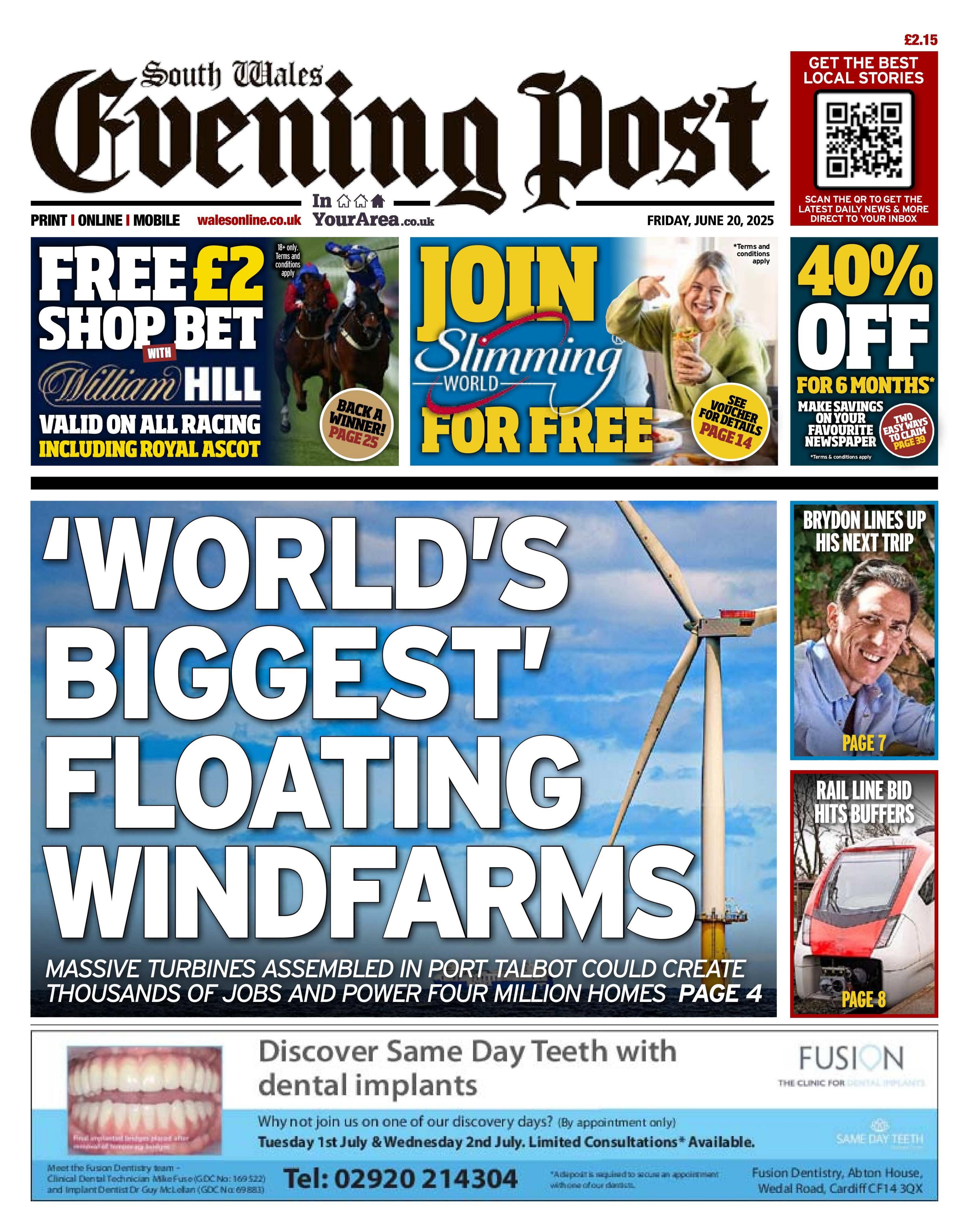 Front page of the South Wales Evening Post with the splash headline "'World's biggest' floating windfarms". Above it is a coupon for William Hill betting and a Slimming World advert and below is an advert for Fusion dentistry. To the right are two boxes with the headlines "Brydon lines up his next trip" and "Rail line bid hits buffers".