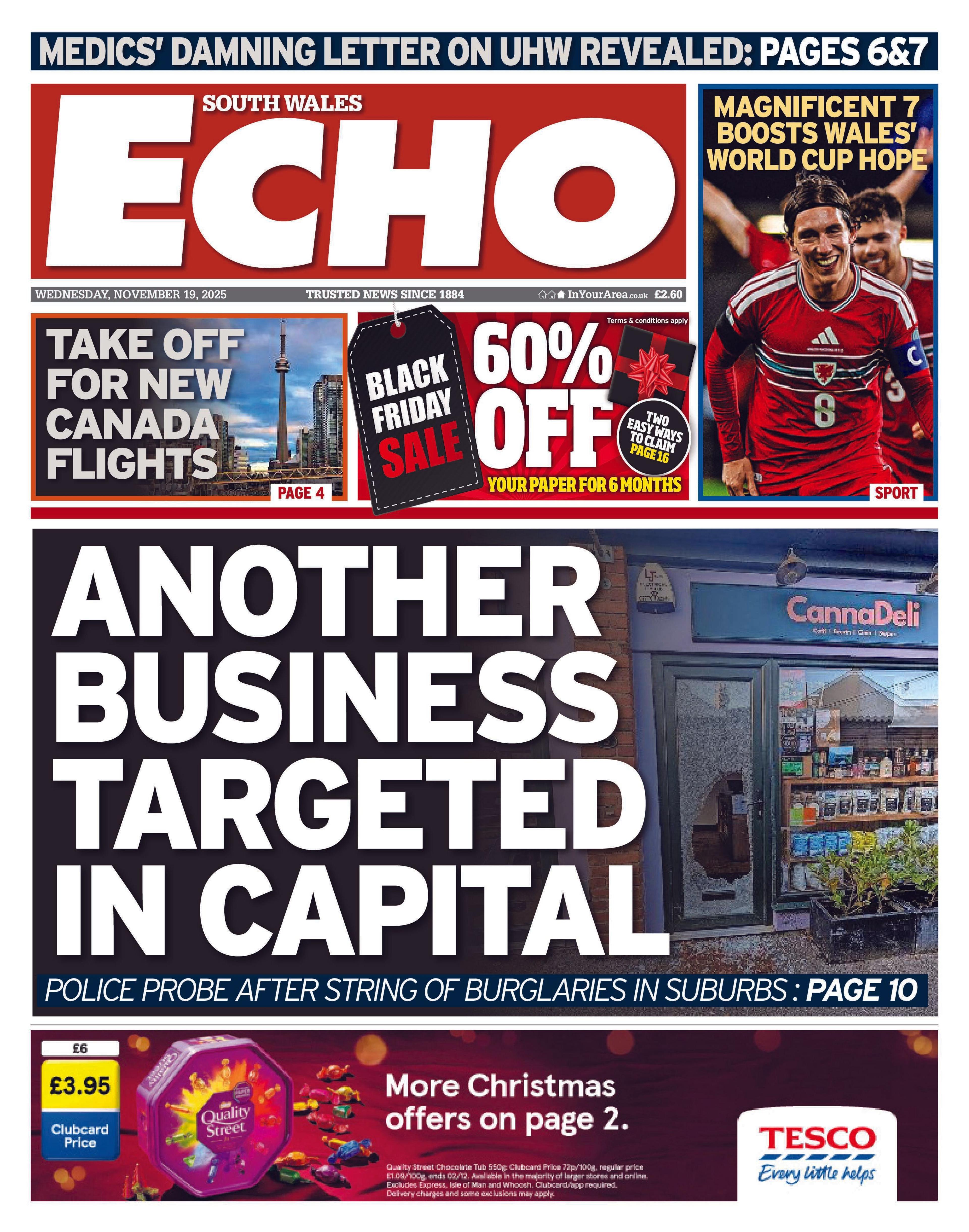 Front page of South Wales Echo. Headline reads: Another business targeted in capital. Subheading reads: Police probe after string of burglaries in suburbs: page 10. Accompanied by photo of shop with glass door smashed. A headline above reads: Magnificent 7 boosts Wales' World Cup hope. Photo of two of Welsh team players smiling and celebrating. On the left of that is a headline that reads "Take off for new Canada flights".