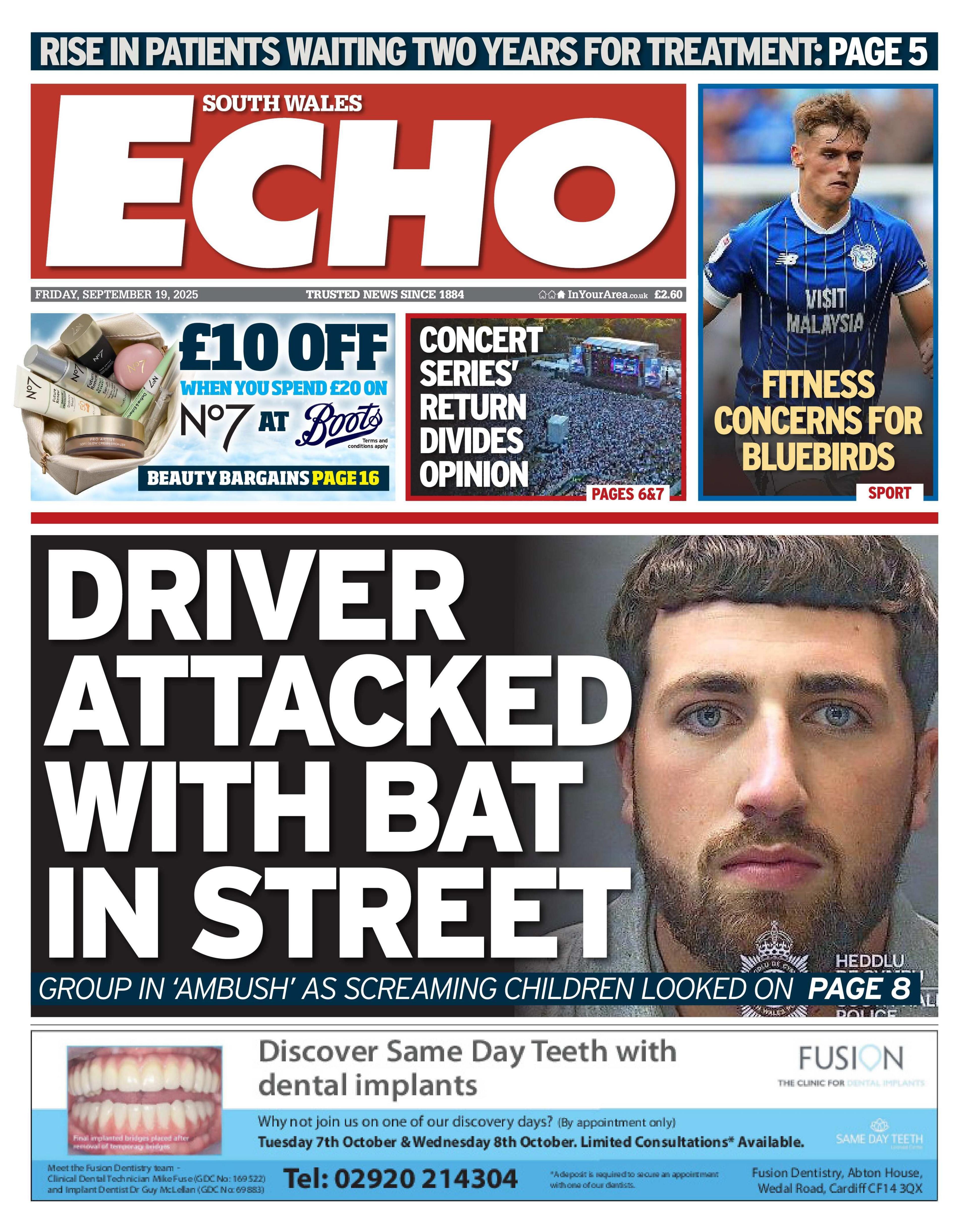 South Wales Echo newspaper front page shows main headline next to a police photo of a man: Driver attacked with bat in street; Group in 'ambush' as screaming children looked on. Page 8. Other headlines on the front page are: Concert series return divides opinion, Fitness concerns for bluebirds. 