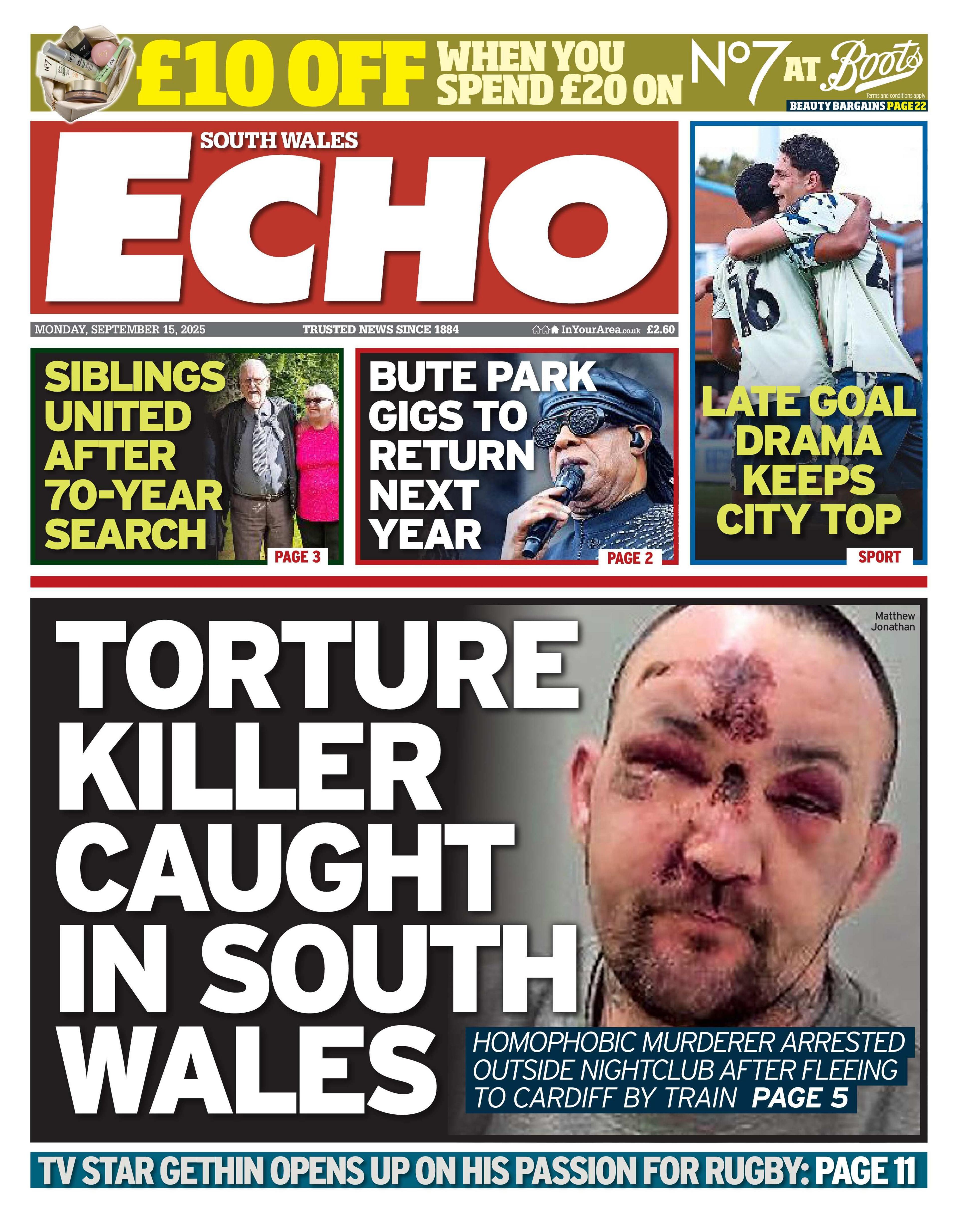 Front page of the South Wales Echo shows main headline 'Torture killer caught in South Wales' next to a mugshot of a man wearing a grey sweatshirt. He has two swollen, bruised eyes and bloody cuts across his face. Other headlines read: 'Siblings united after 70-year search', 'Bute Park gigs to return next year', 'Late goal drama keeps city top', 'TV star Gethin opens up on his passion for rugby'.