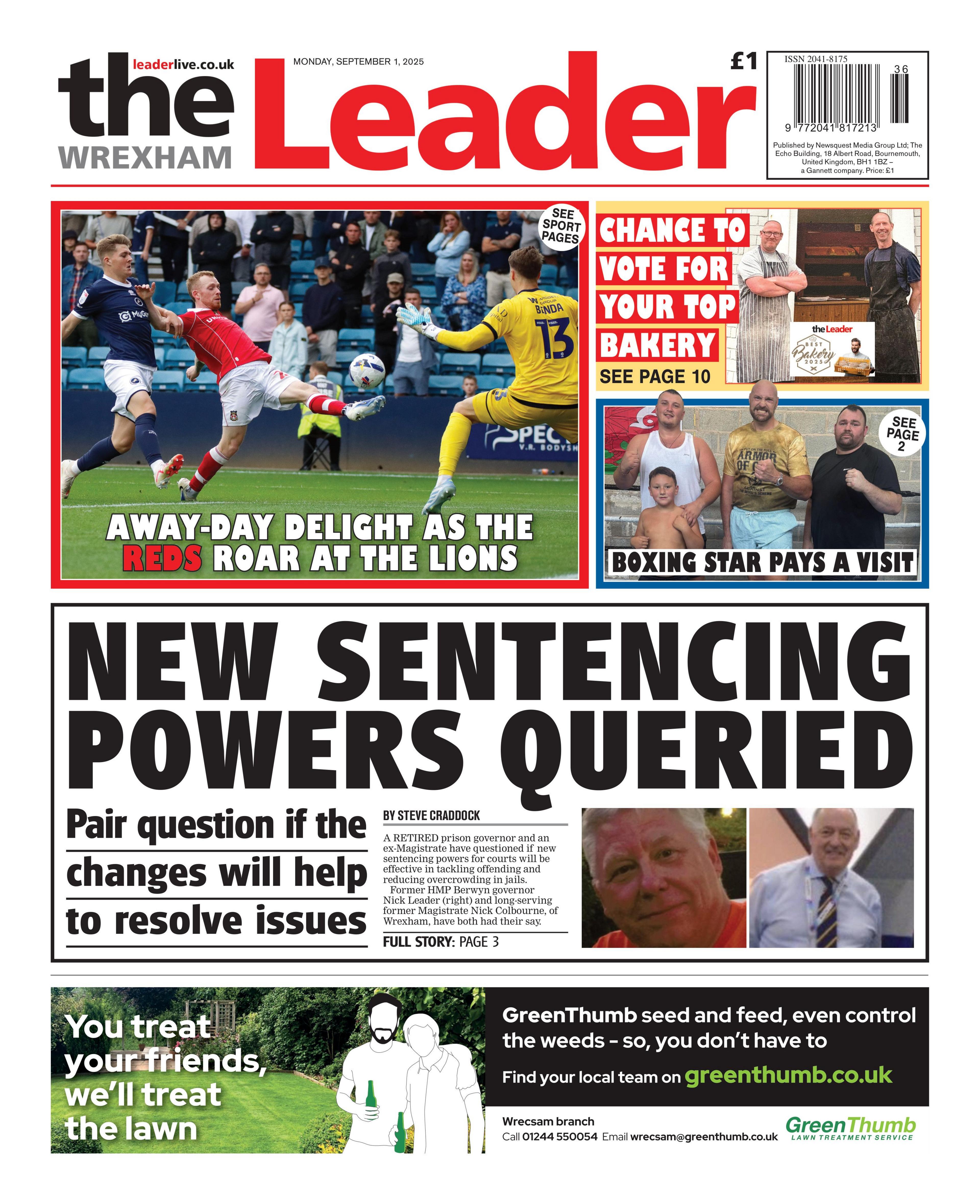 Main headline of The Wrexham Leader reads: New sentence powers queried, with the sub headline: Pair question if the changes will help to resolve issues. Next to it is photos of two men. Other headlines read: Away-day delight as the reds roar at the lions, and boxing star pays a visit. Next to that  is a picture of two men in aprons with the headline "Chance to vote for your top bakery". And under that is a headline which reads "Boxing star pays a visit" with a photo of four men looking at the camera. 