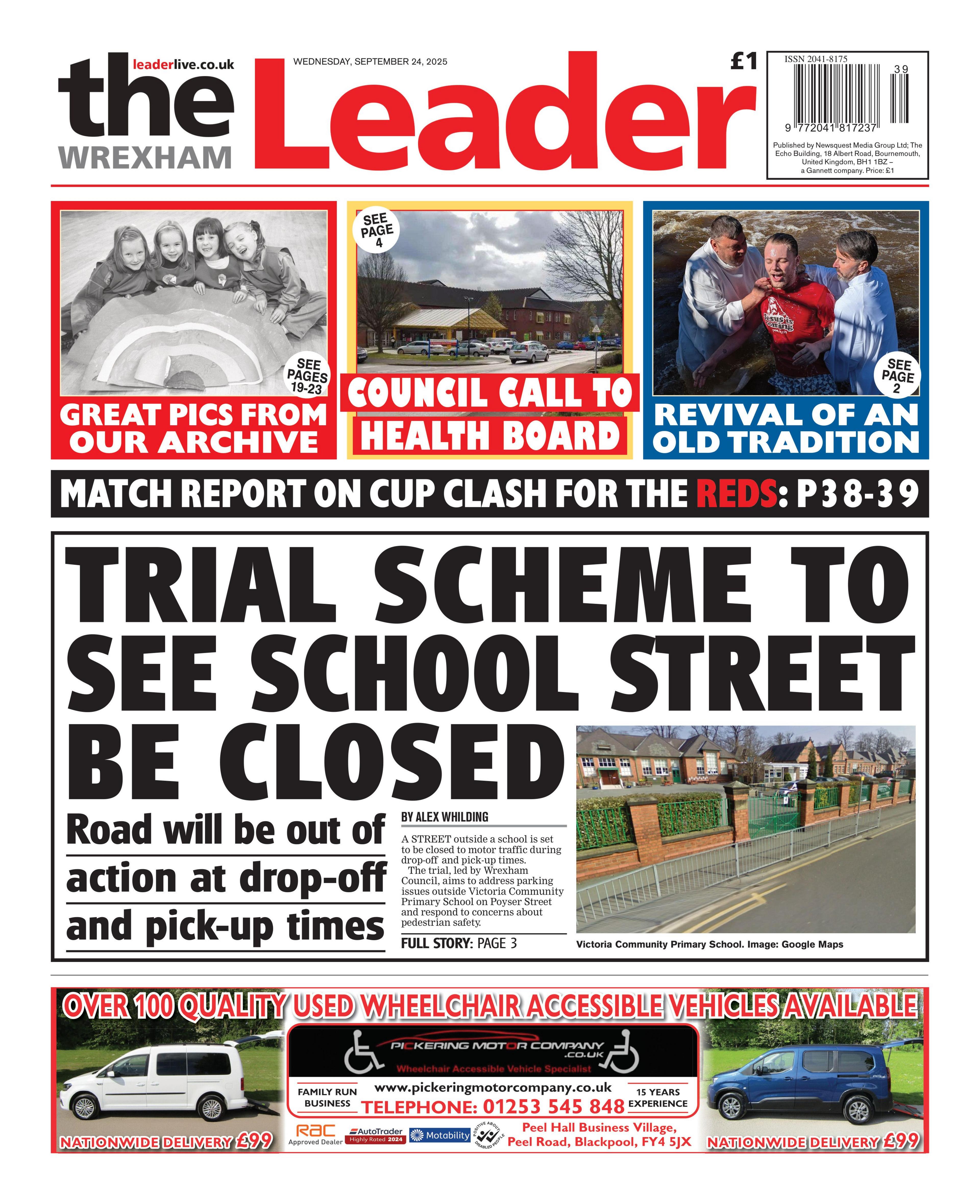 Wrexham Leader front page includes the main headline: Trial scheme to see school street closed. Also includes a photo of the exterior of Victoria Community Primary School on Poyser Street. The road will close during school drop-off and pick-up times in a bid to improve safety