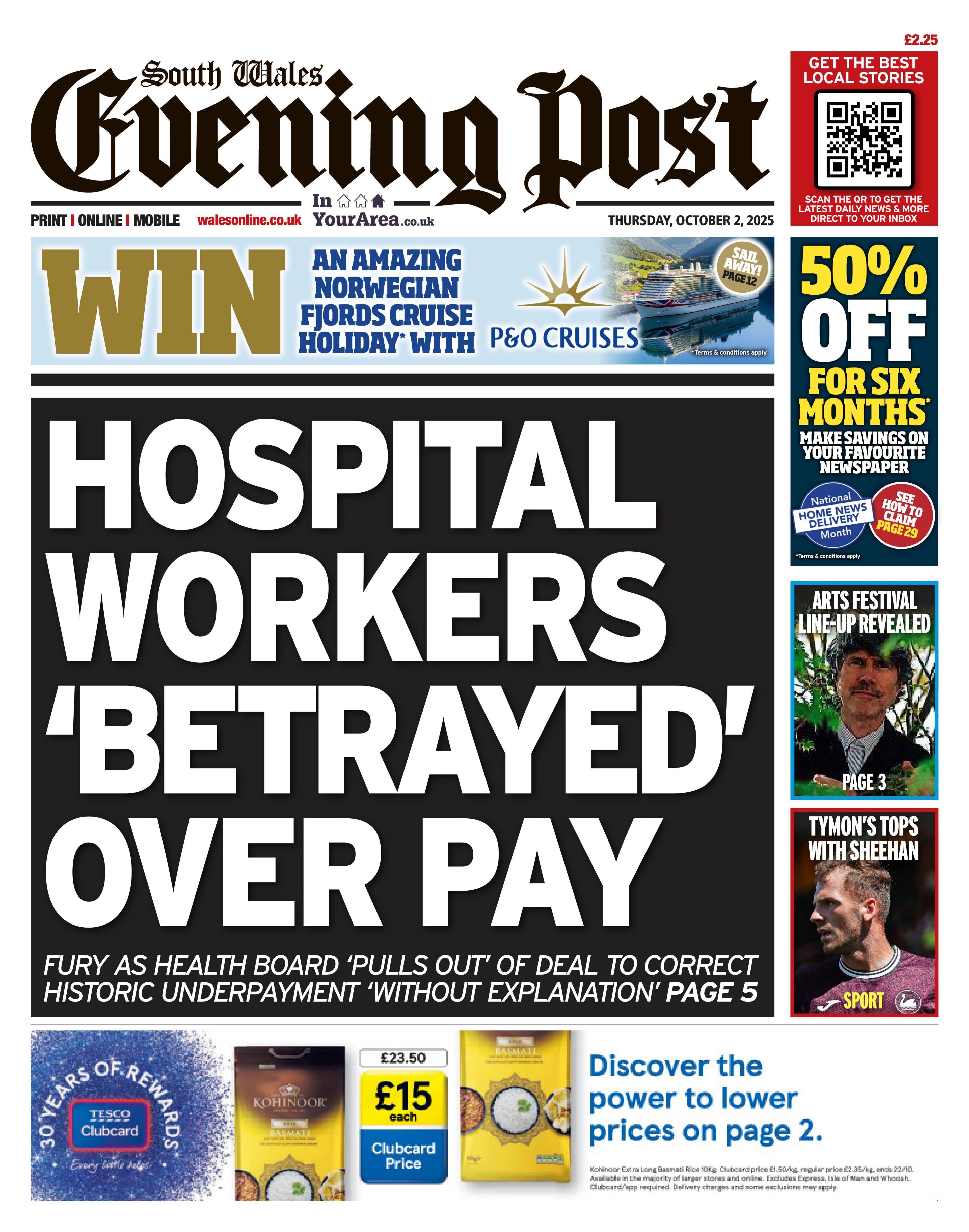 Main headline: Hospital workers 'betrayed' over pay; Fury as health board 'pulls out' of deal to correct historic underpayment without explanation. Two images to the right of the main headline, the top one reads 'arts festival line-up revealed' and the bottom reads 'Tymon's tops with sheenan'