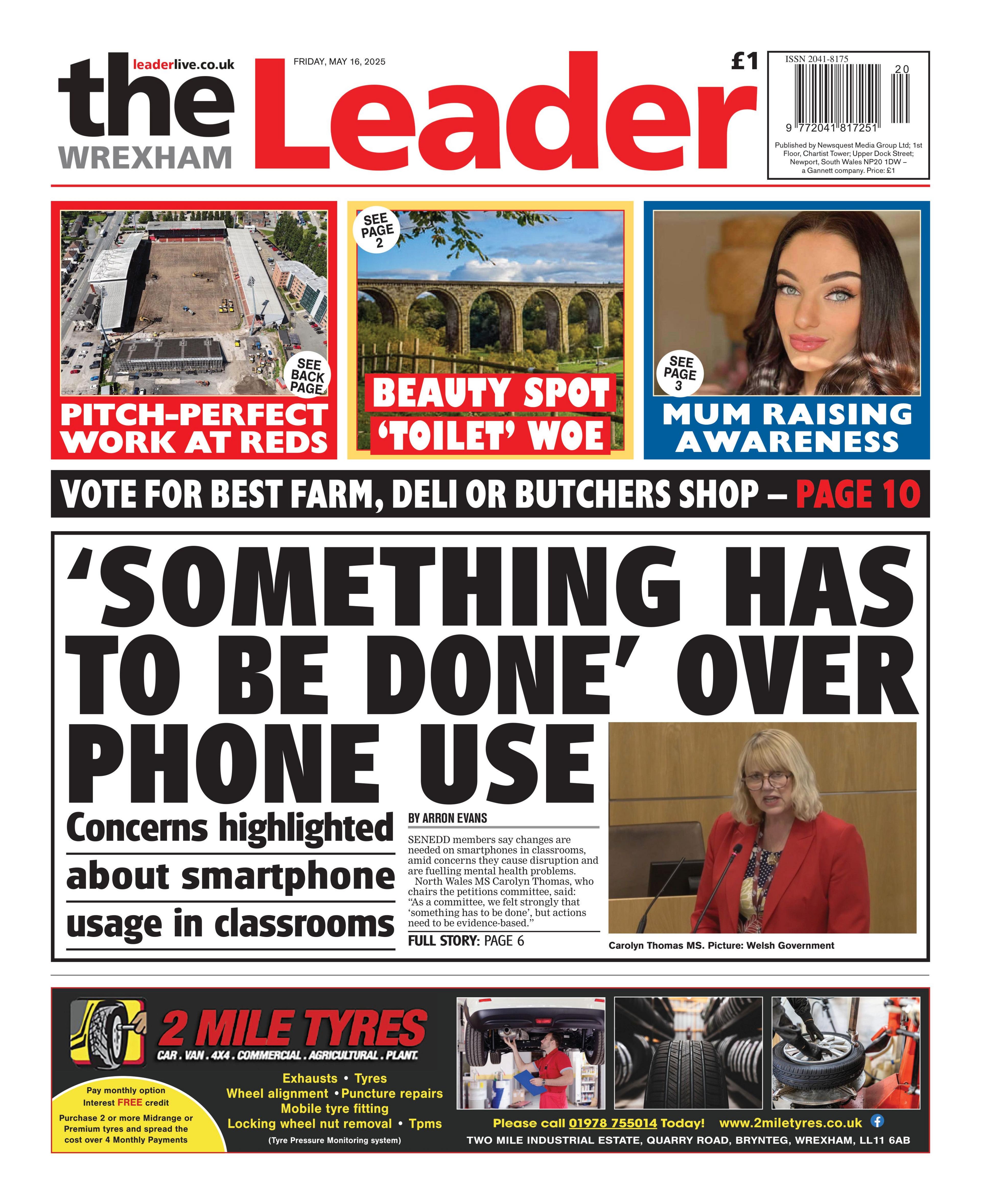The Wrexham Leader front page. Three stories at the top are in different coloured boxes. In the red box: pitch-perfect work at red with a picture of a stadium. Next yellow box says Beauty spot 'toilet' woe with a photo of an aqueduct. Blue box says: Mum raising awareness with a photo f a woman with long brown hair.. There is a black box beneath the boxes that says Vote for best farm, deli or butchers shop. Below is a black lined box that says: 'Something has to be done' over phone use - Concerns highlighted about smartphone usage in classrooms. 