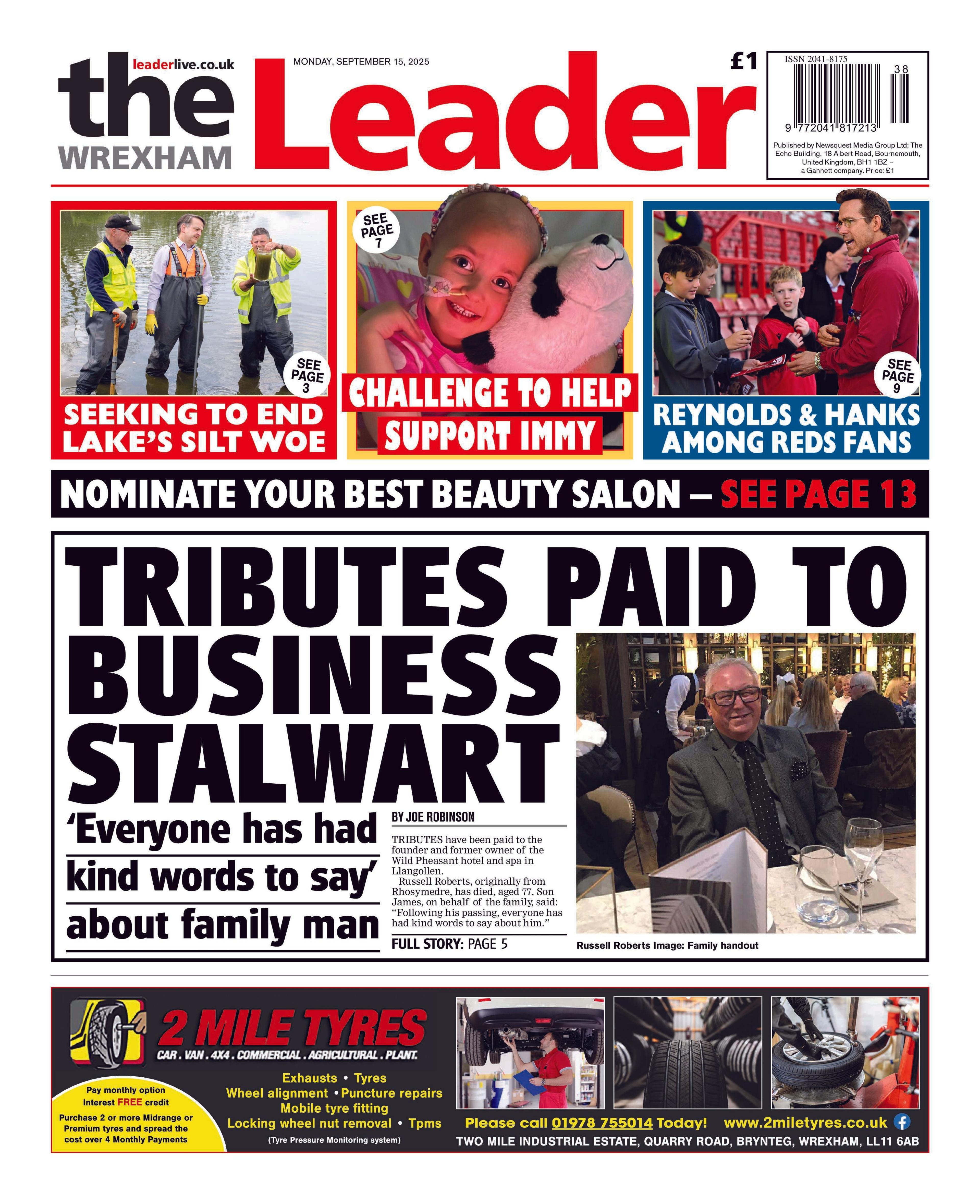 Front page of the Wrexham Leader shows main headline 'Tributes paid to business Stalwart' next to a picture of a man smiling at a restaurant. He is wearing a grey suit with a black and white spotty tie and black glasses. He has short grey hair. Other headlines read: 'Seeking to end lake's silt woe', 'Challenge to help support Immy', 'Reynolds & Hanks among reds fans', 'Nominate your best beauty salon'.  
