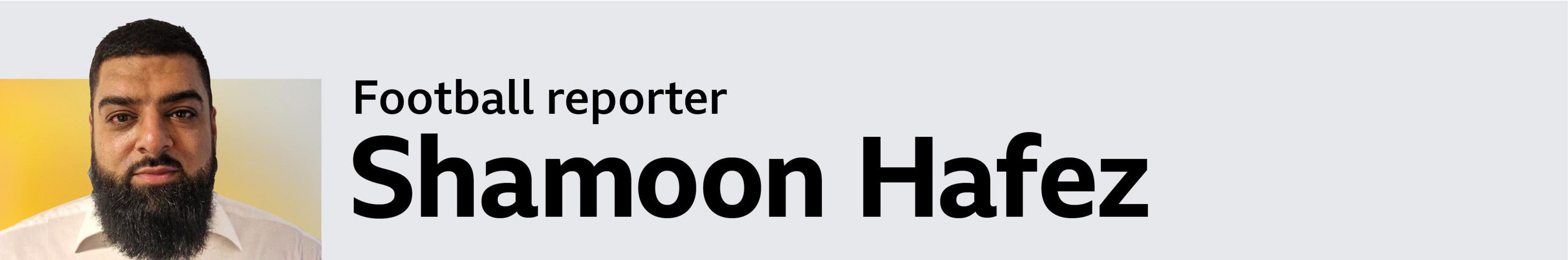 Football reporter Shamoon Hafez picture byline banner