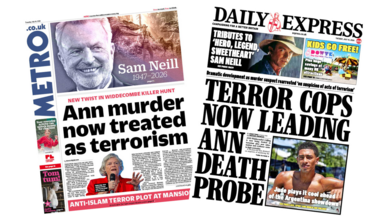 The headline on the front page of the Metro reads: “Ann murder now treated as terrorism”. The headline on the front page of the Daily Express reads: “Terror cops now leading Ann death probe”.