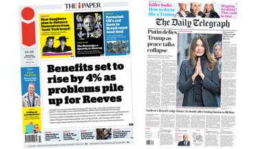 A composite image of the front pages of The i Paper and The Daily Telegraph. The headline of the former reads "benefits set to rise by 4% as problems pile up for Reeves" as a caption on a photo on the latter reads "Putin defies Trump as peace talks collapse".
