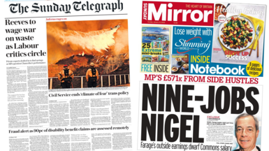 The headline in the Sunday Telegraph reads: Reeves to wage war on waste as Labour critics circle and the headline in the Sunday Mirror reads: Nine-jobs Nigel