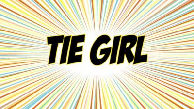 Tie Girl?