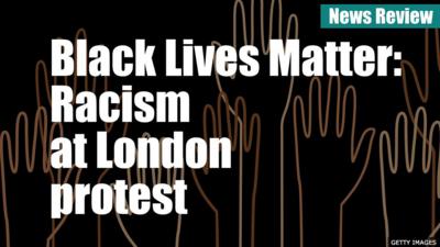 Black Lives Matter: Racism at London protests