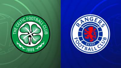 Celtic v Rangers