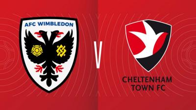 AFC Wimbledon 5-1 Cheltenham Town