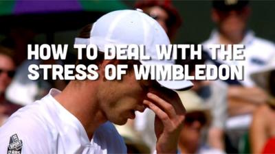 How to deal with the stress of Wimbledon