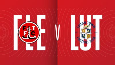 Fleetwood Town v Luton Town 